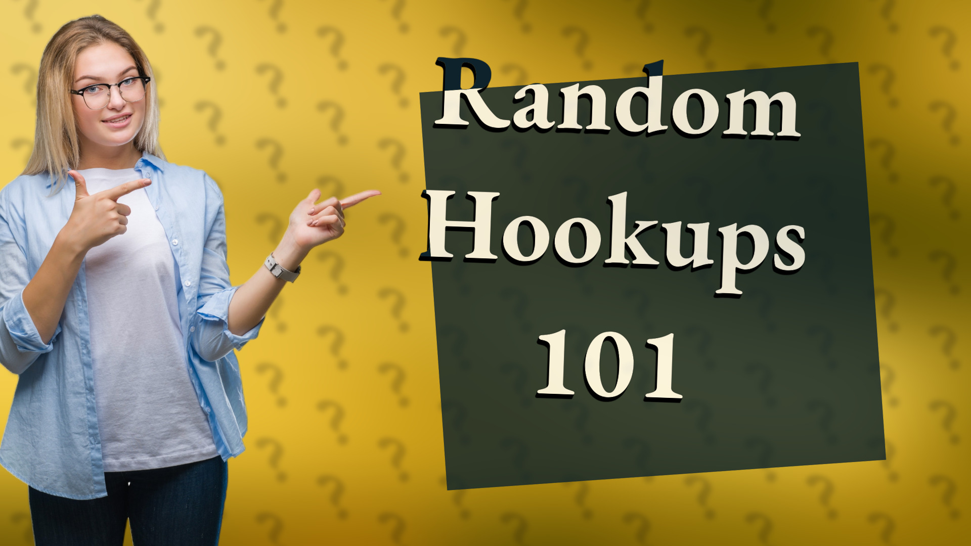 Random Hookups 101