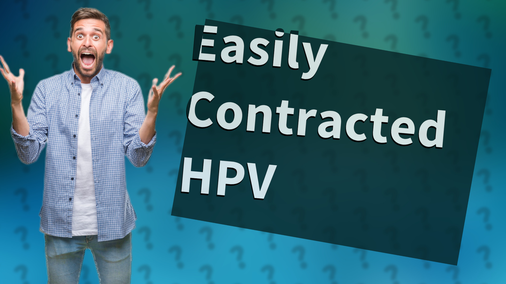 Easily Contracted HPV