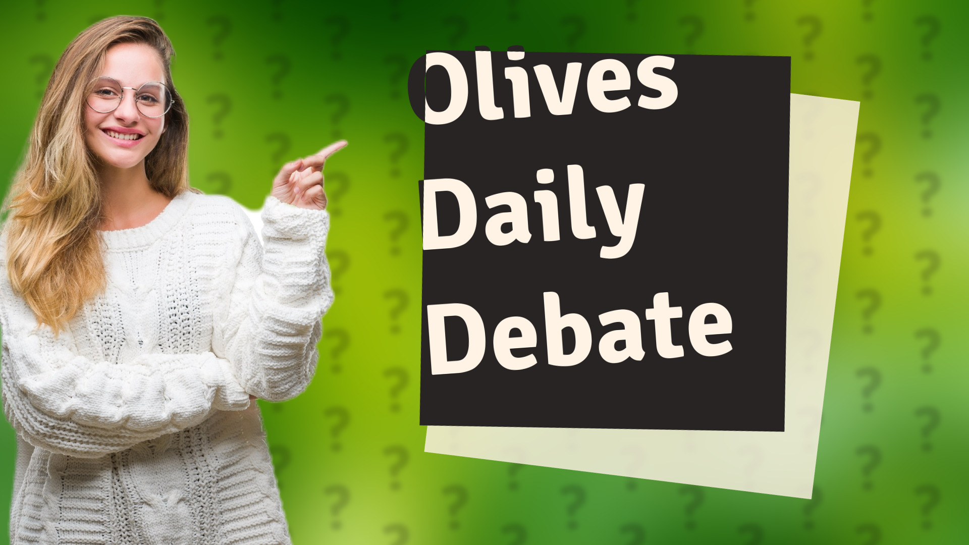 Olives Daily Debate