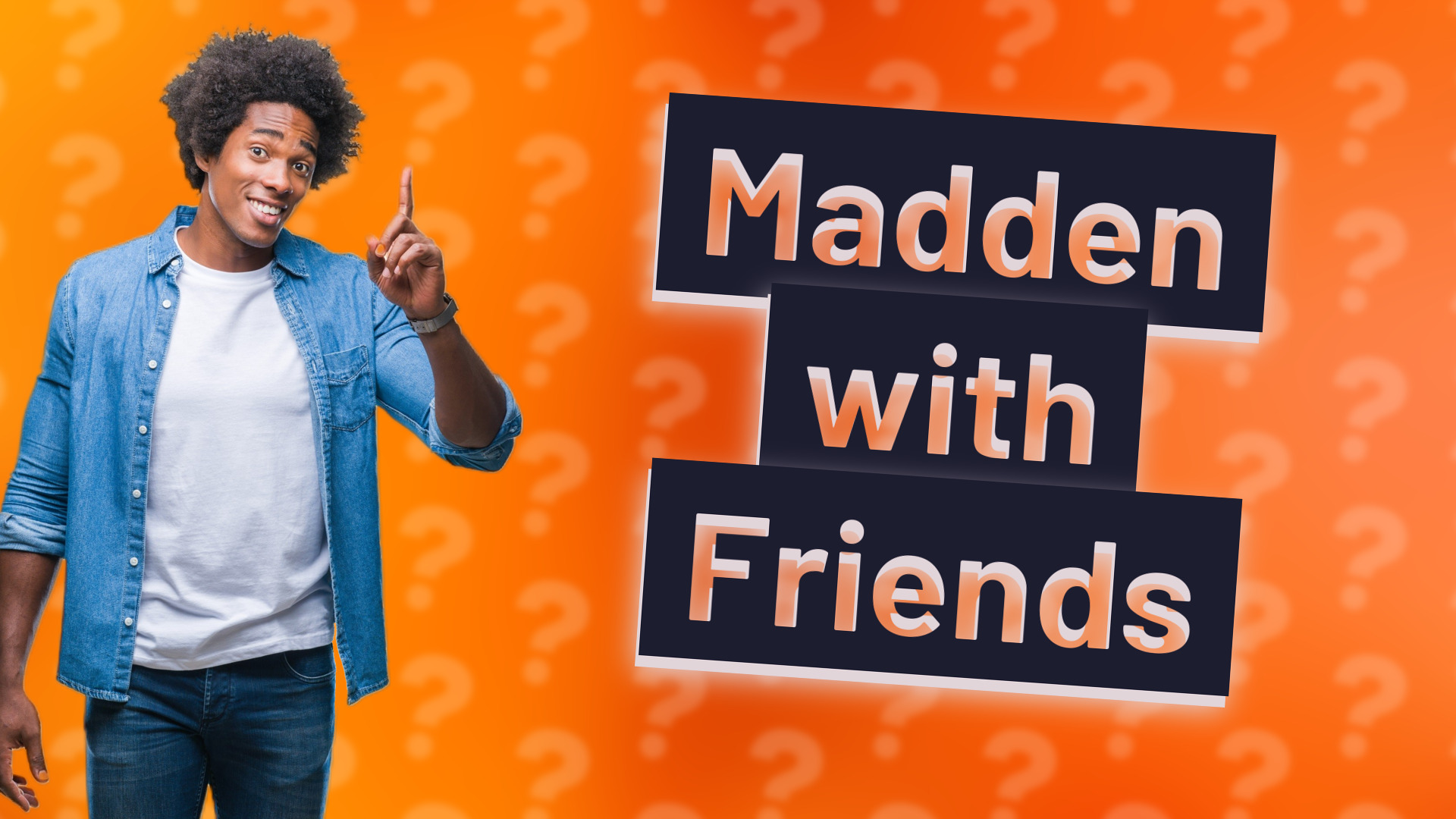 Madden with Friends
