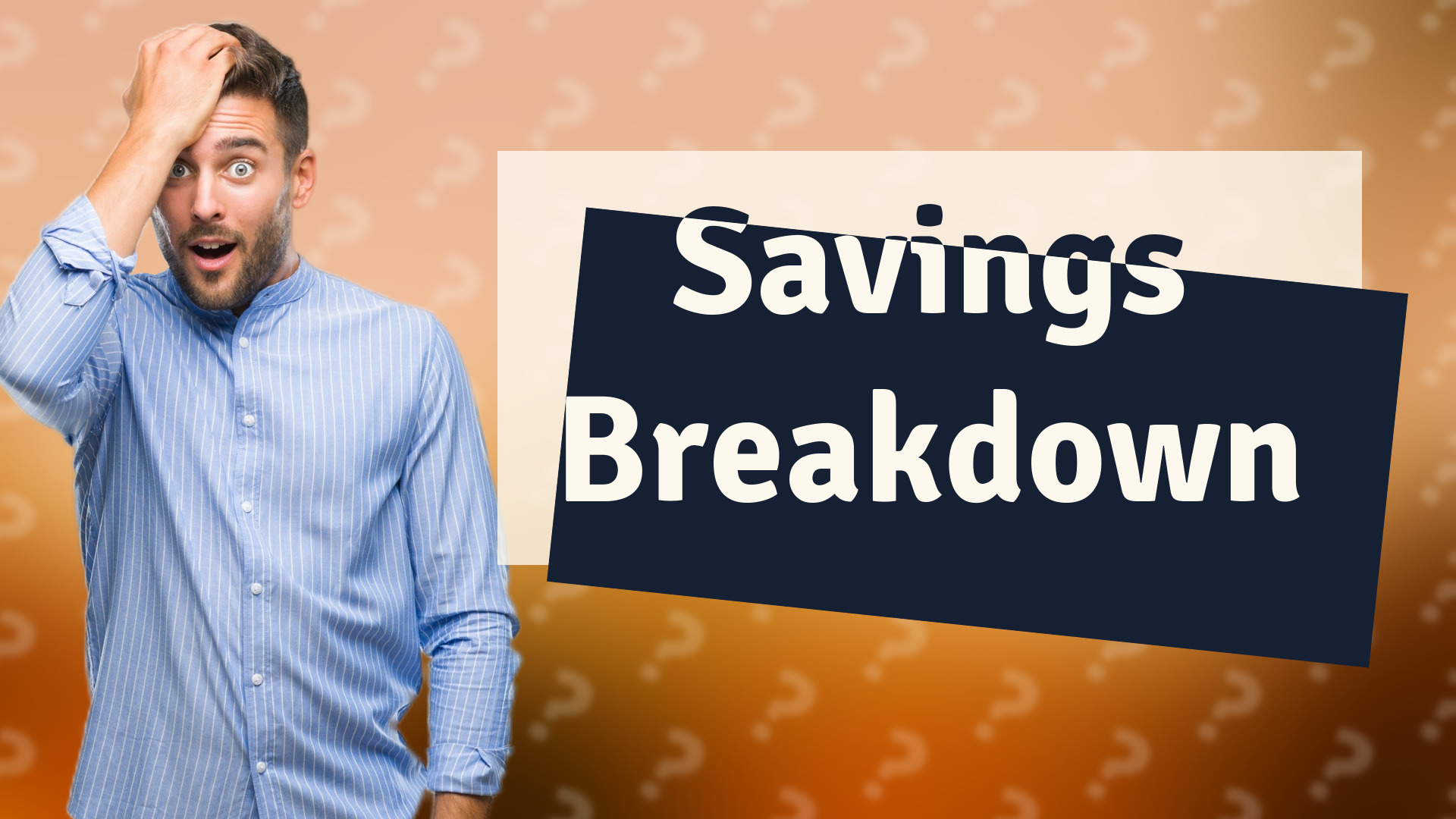 Savings Breakdown