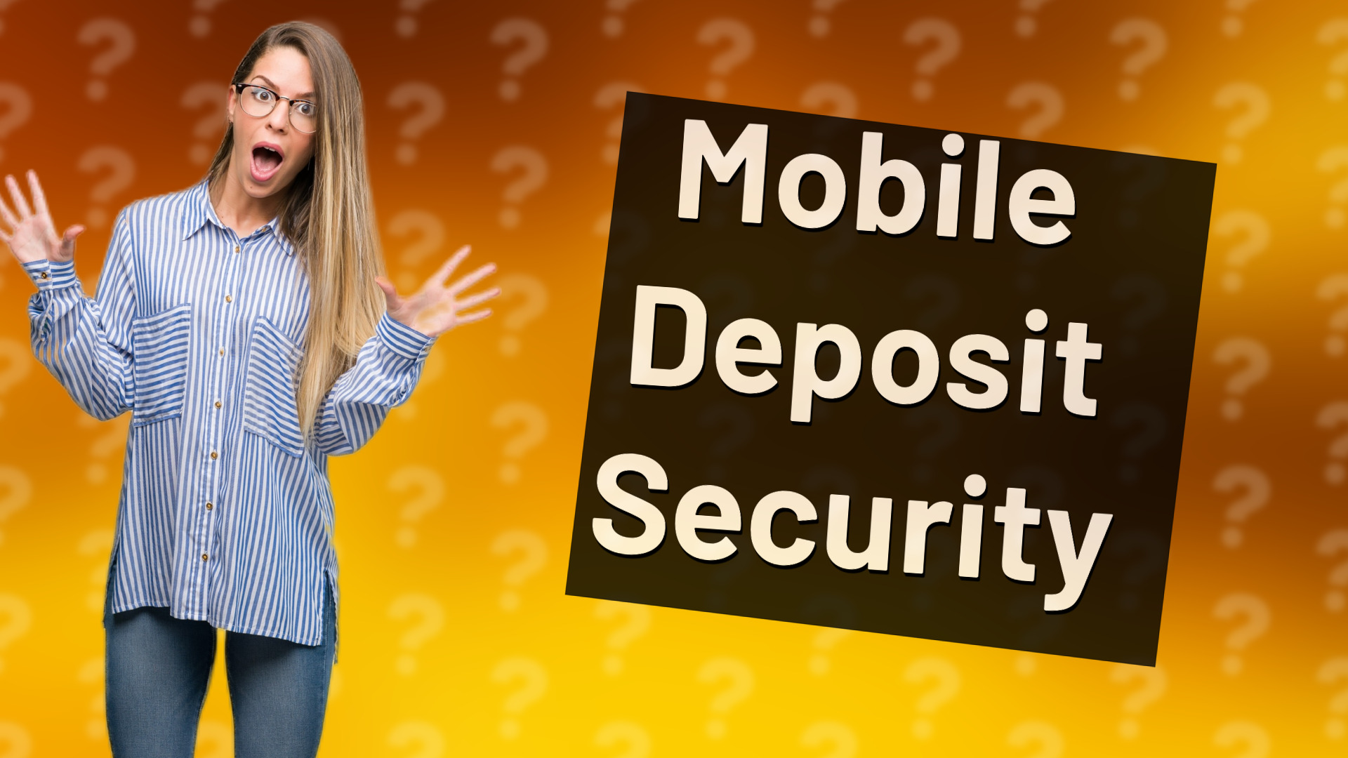 Mobile Deposit Security