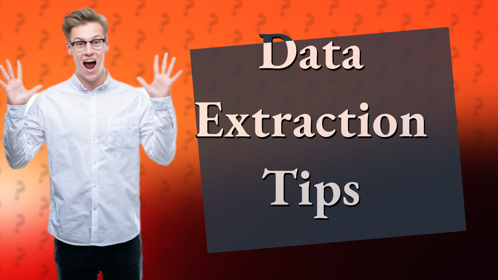 Data Extraction Tips