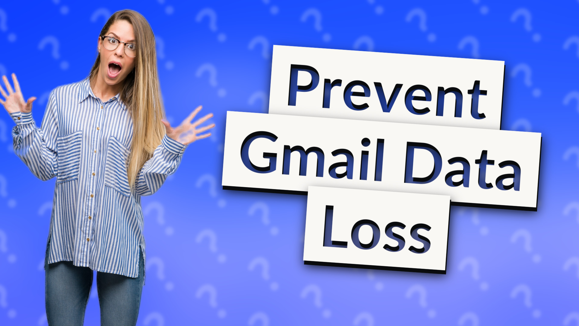 Prevent Gmail Data Loss