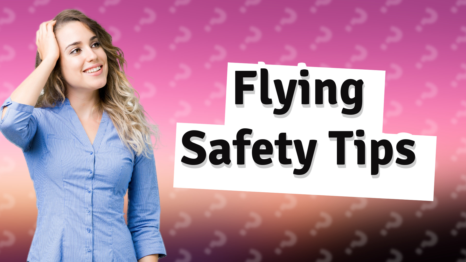 Flying Safety Tips