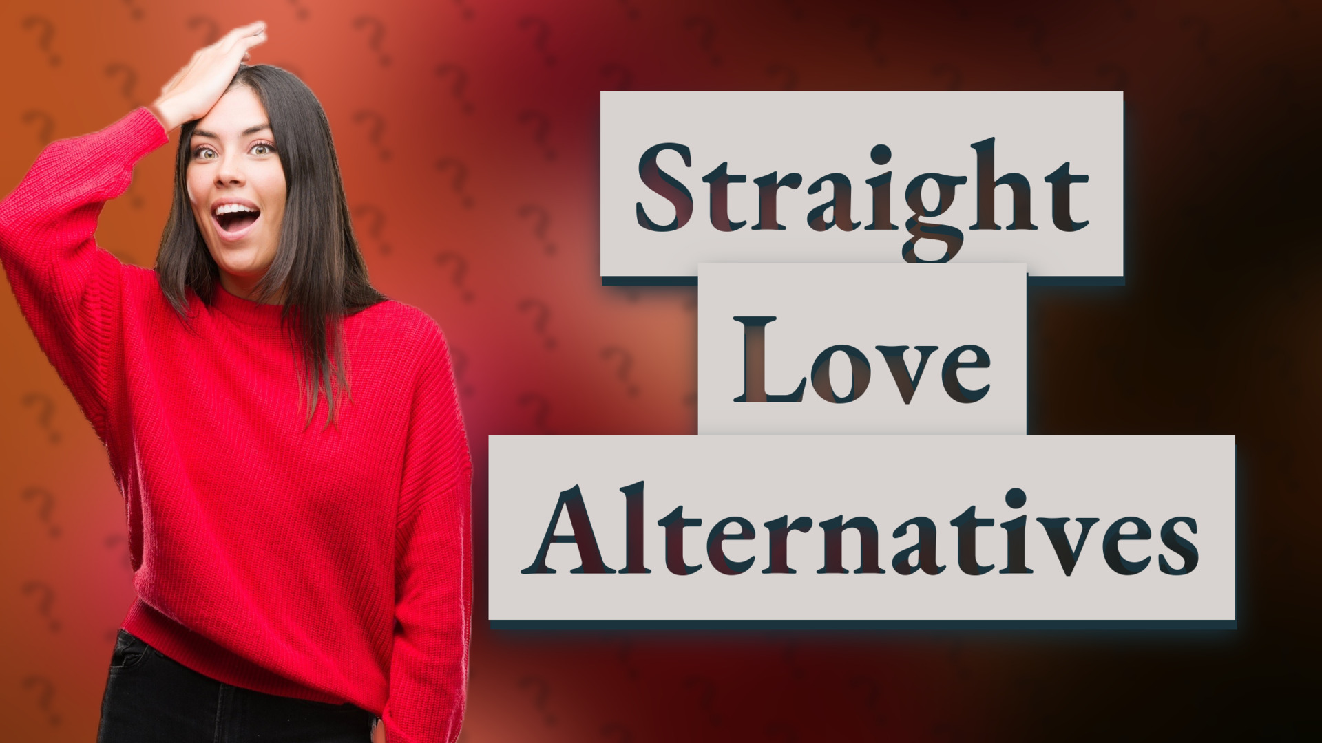 Straight Love Alternatives