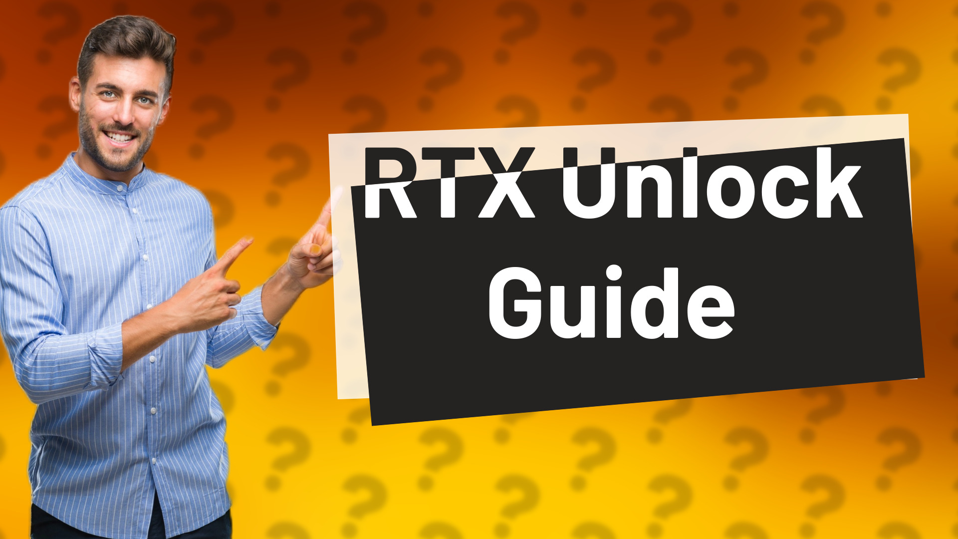 RTX Unlock Guide