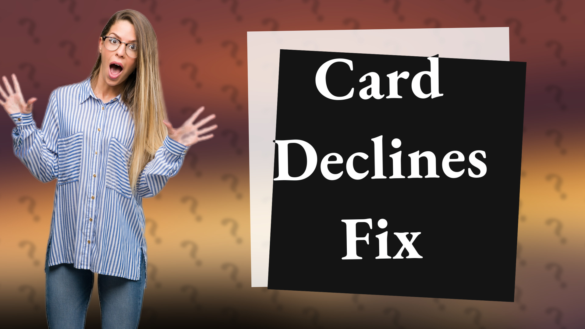 Card Declines Fix
