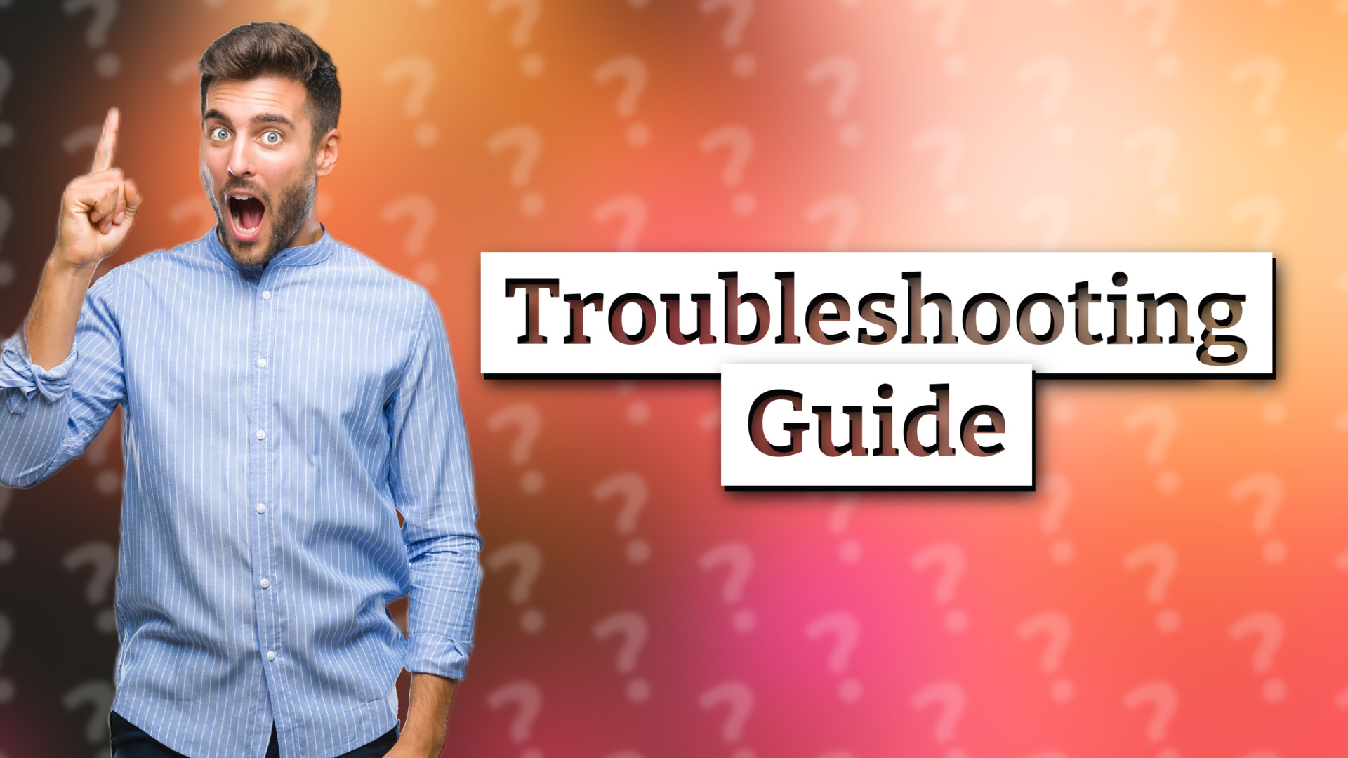 Troubleshooting Guide