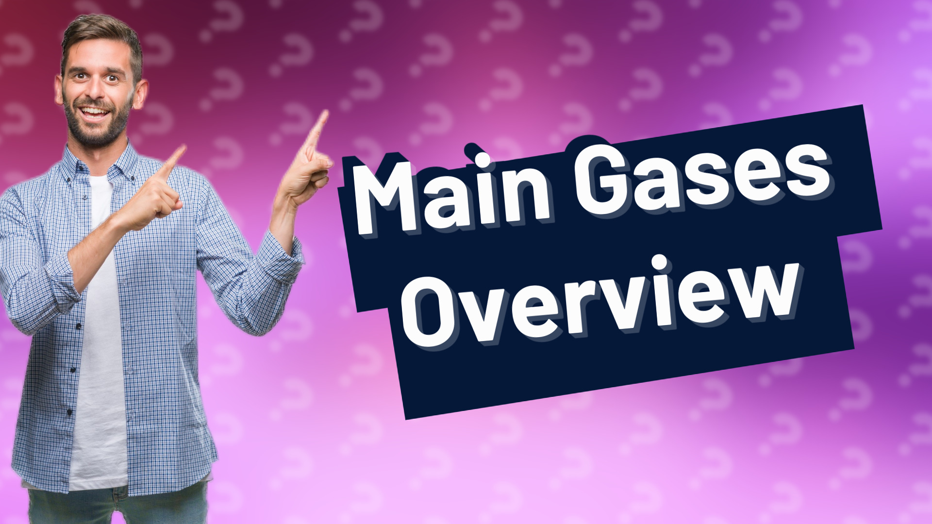Main Gases Overview