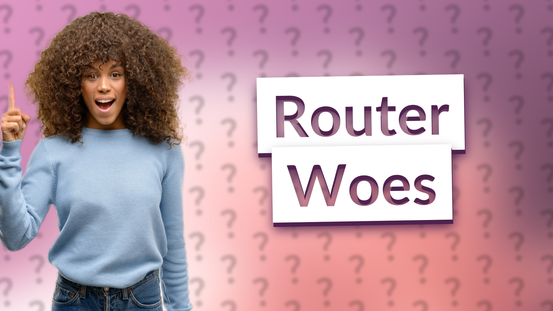 Router Woes