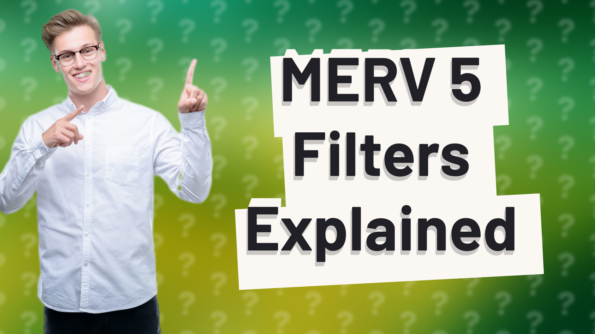 MERV 5 Filters Explained