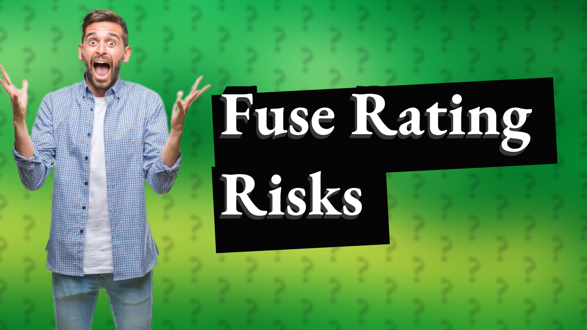 Fuse Rating Risks