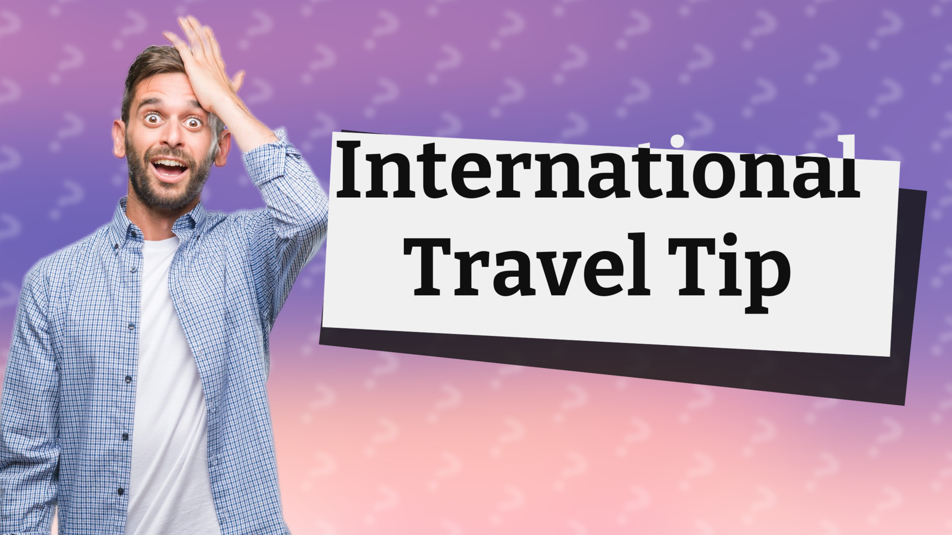 International Travel Tip