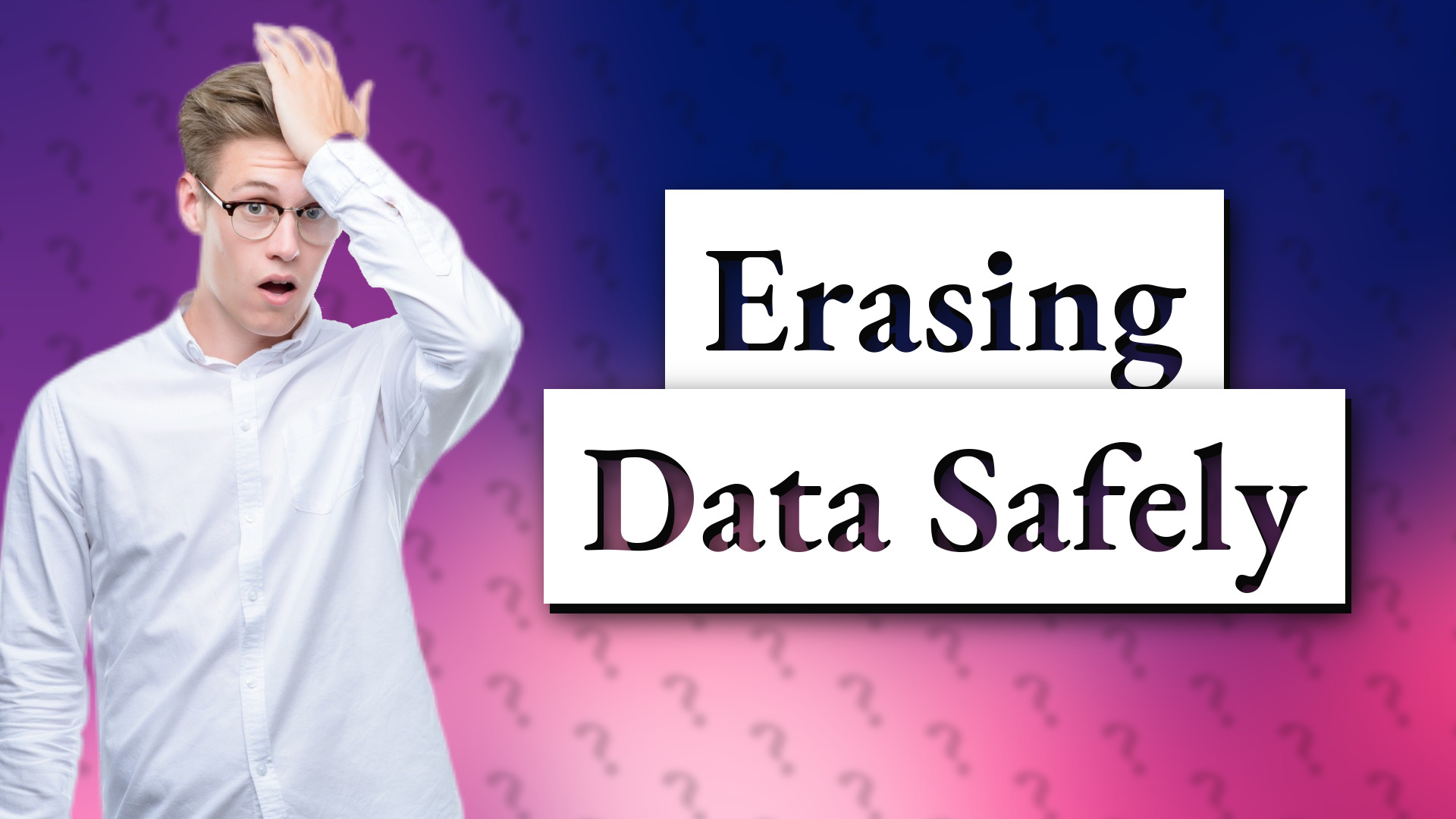 Erasing Data Safely