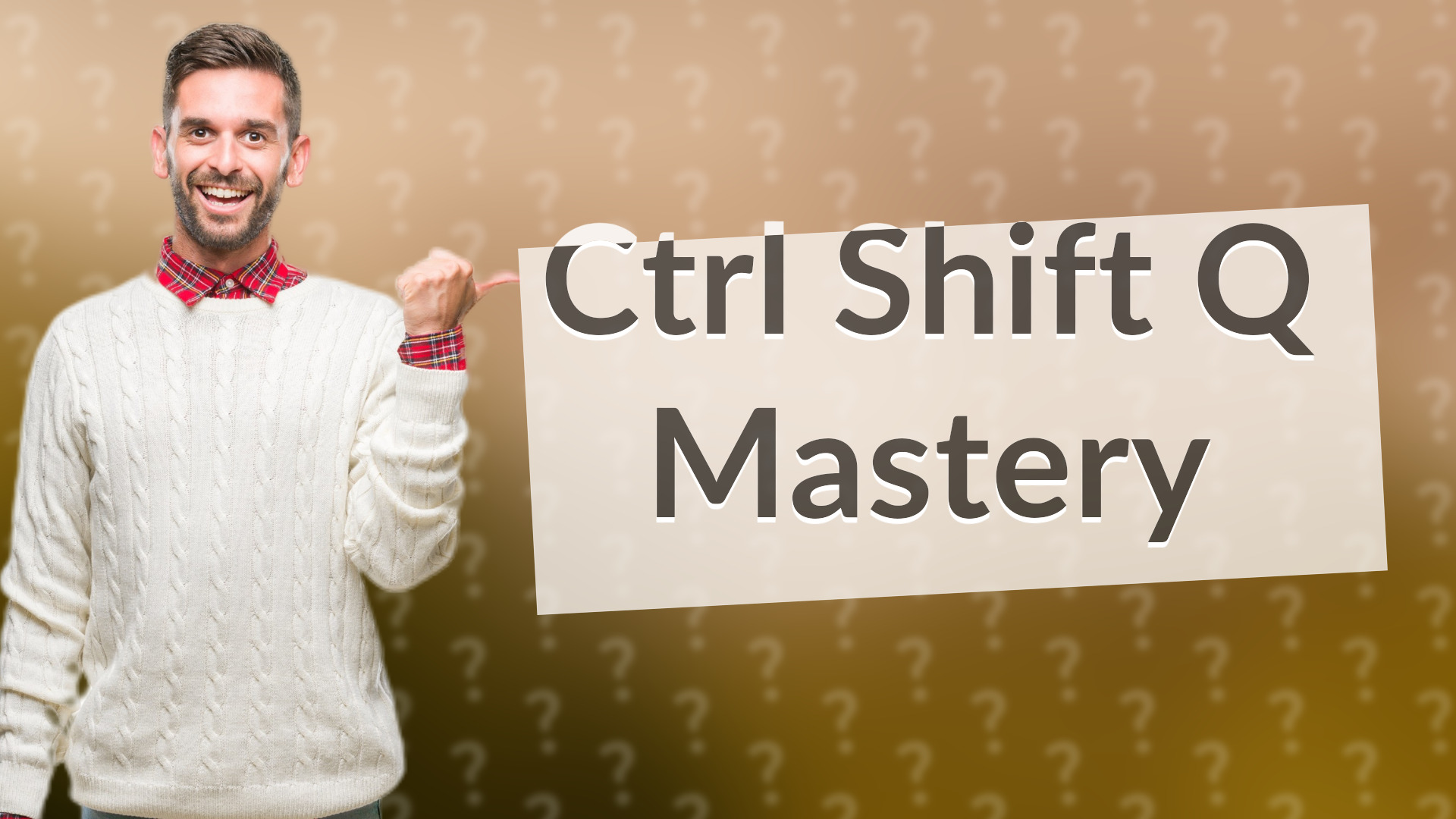 Ctrl Shift Q Mastery