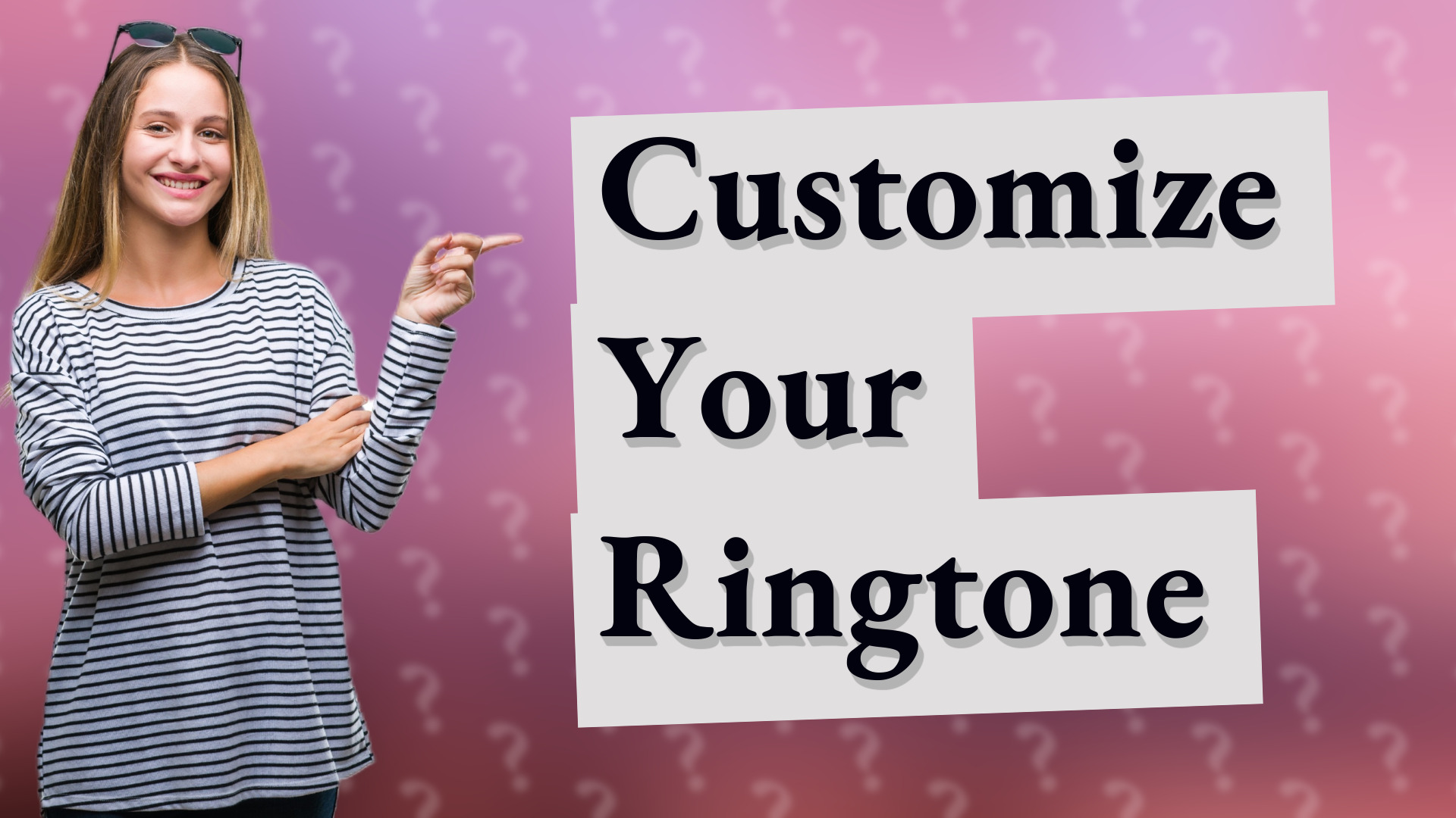 Customize Your Ringtone