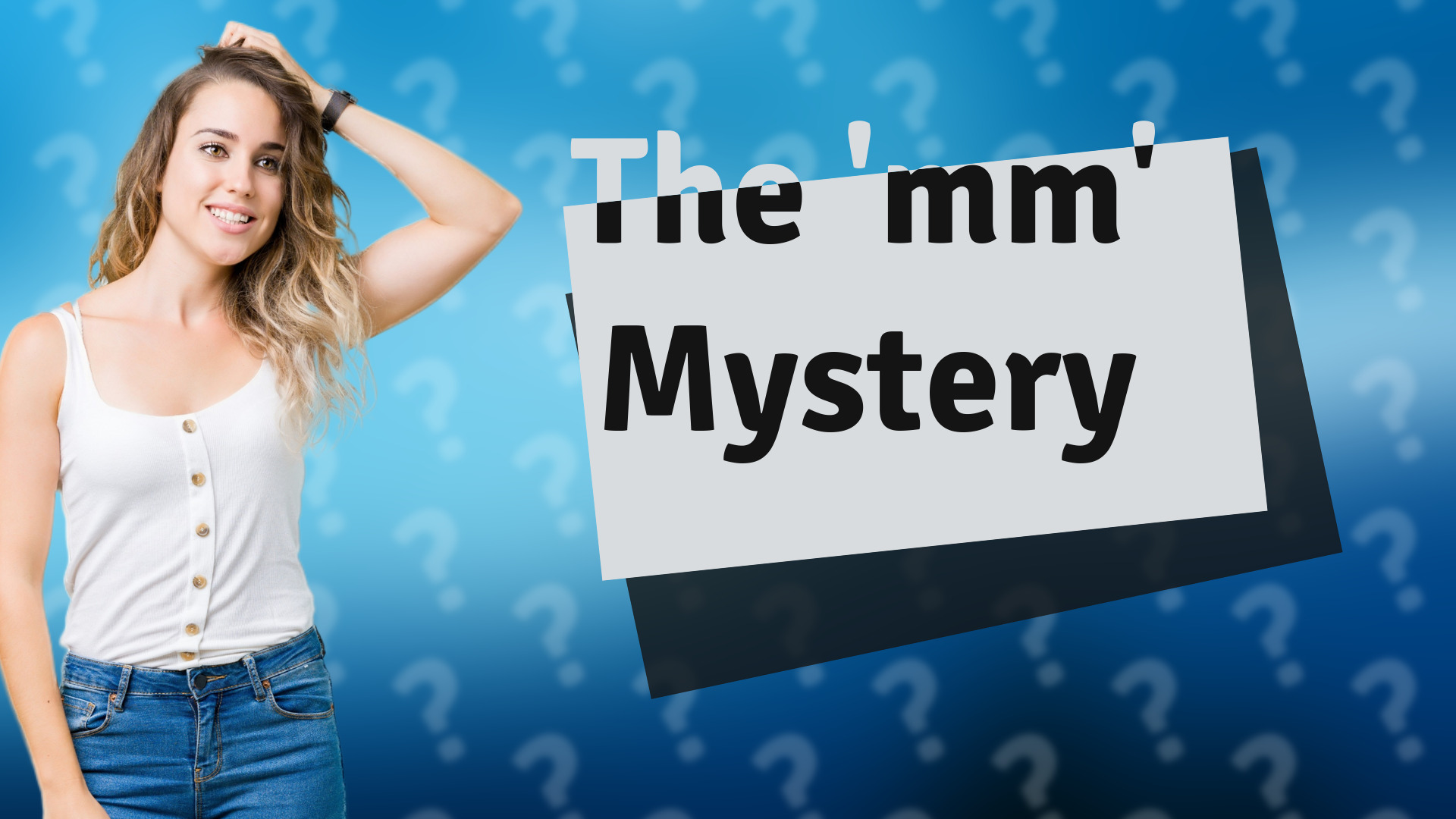 The 'mm' Mystery