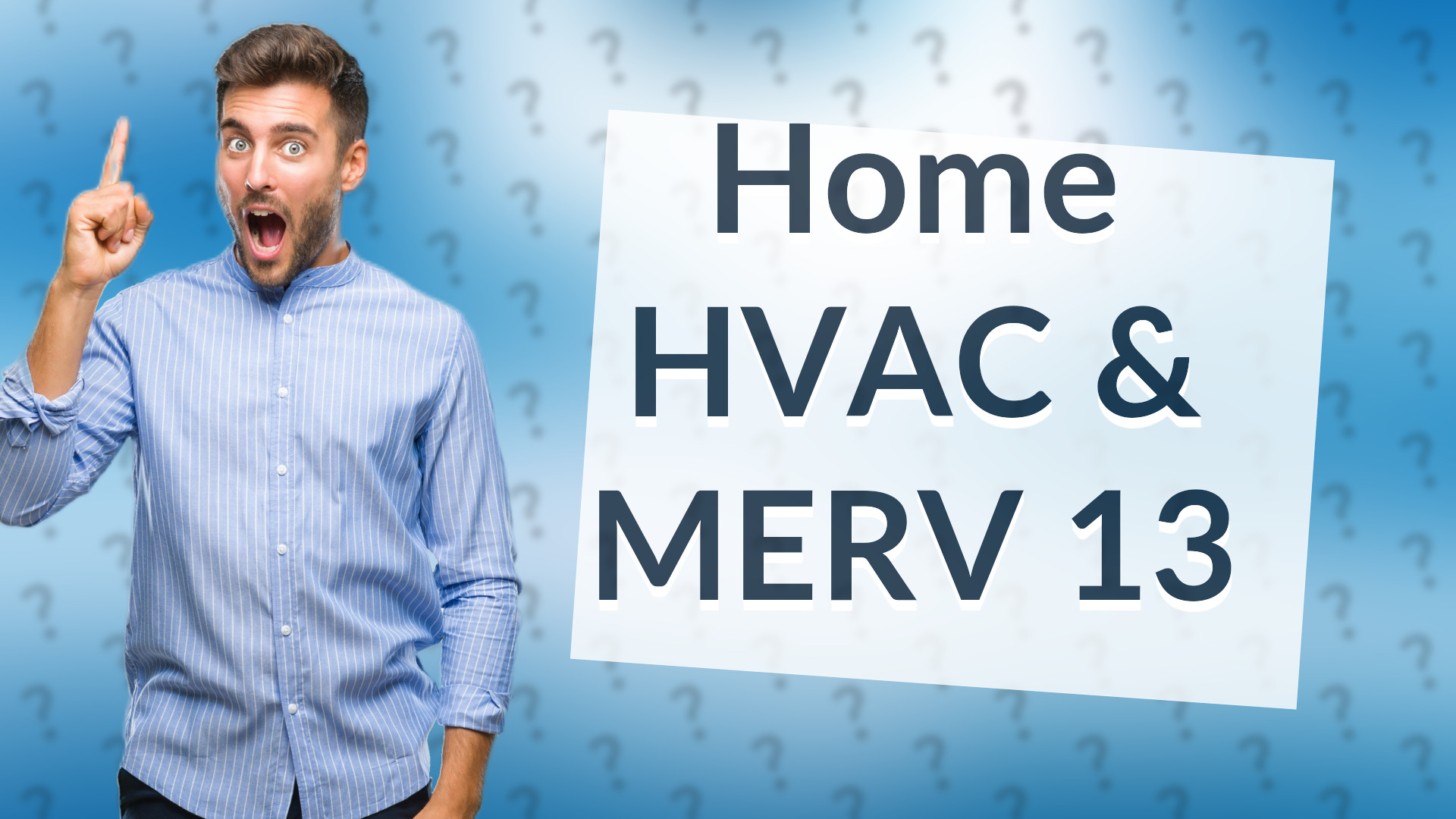 Home HVAC & MERV 13