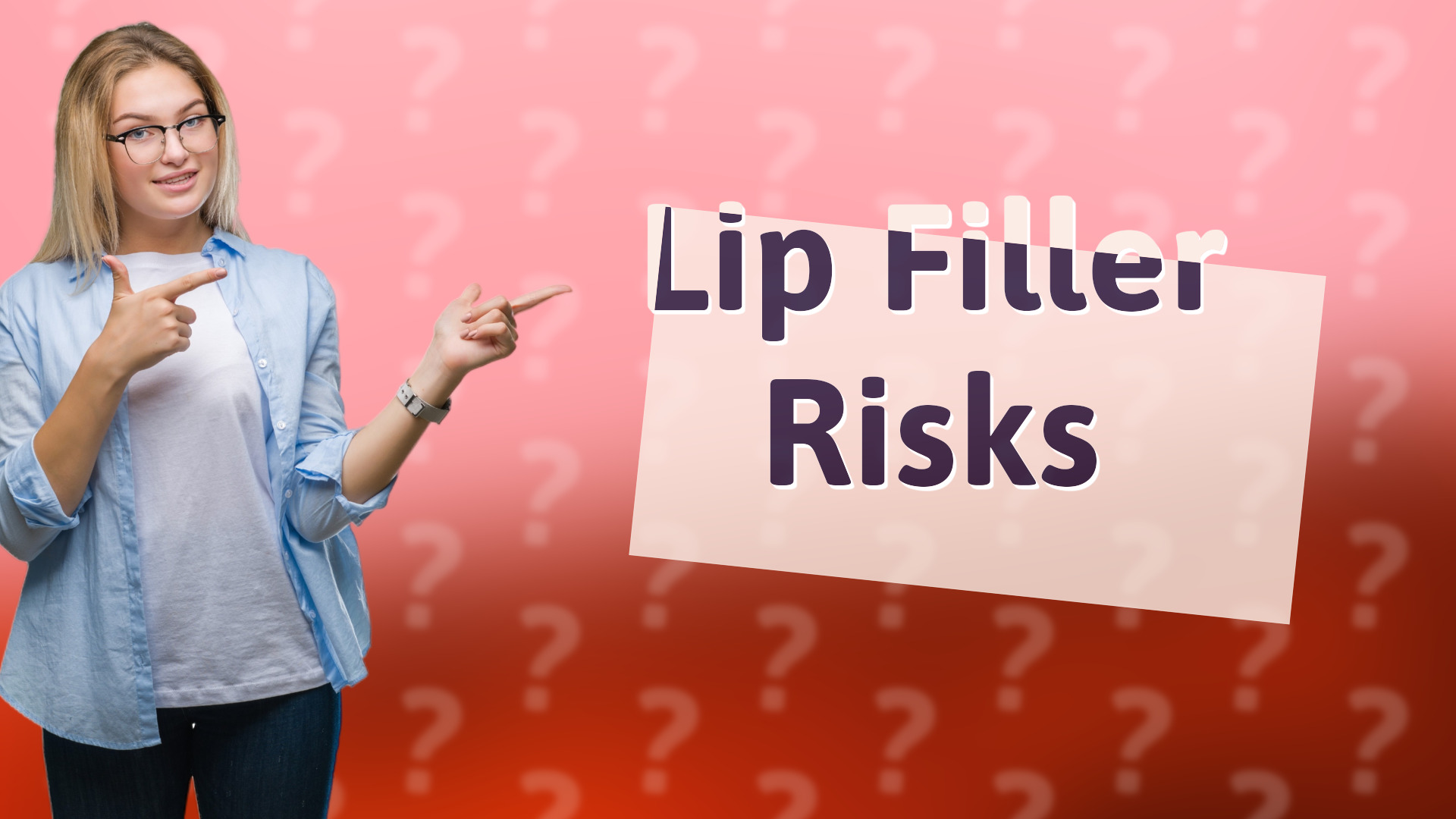 Lip Filler Risks
