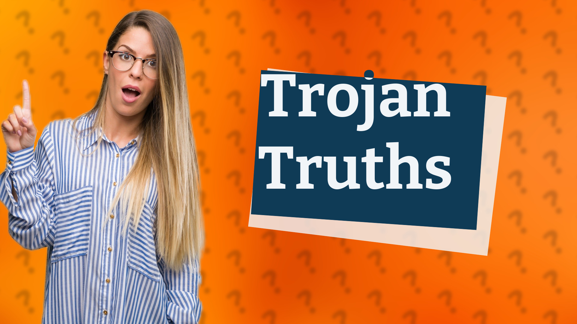 Trojan Truths