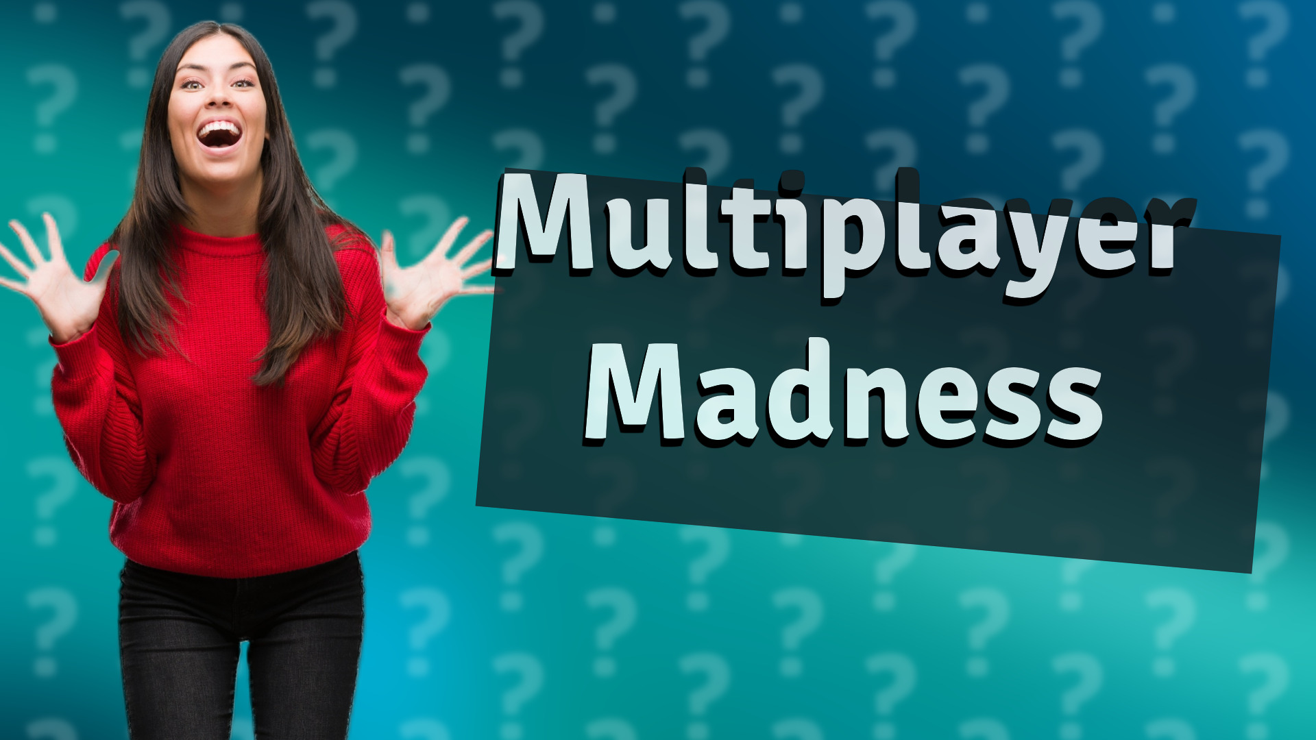 Multiplayer Madness