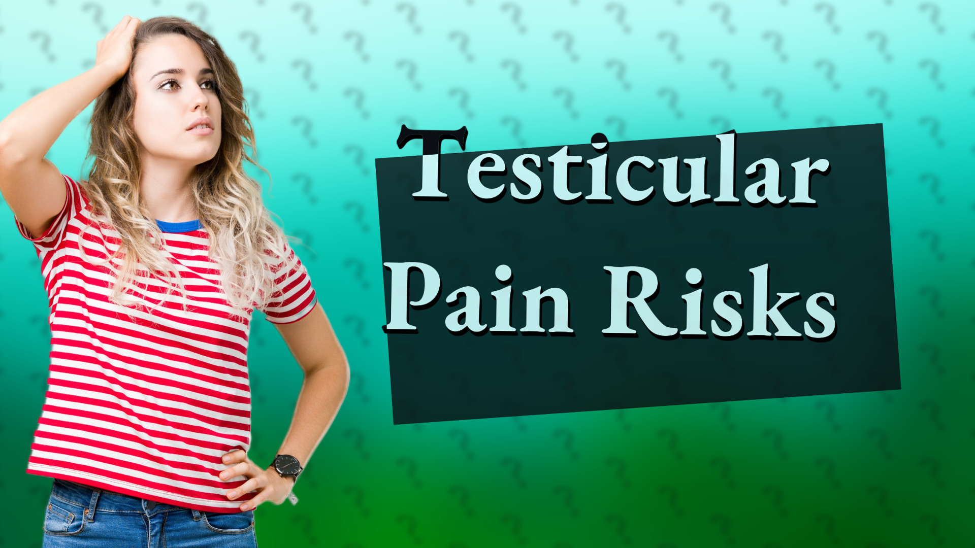 Testicular Pain Risks