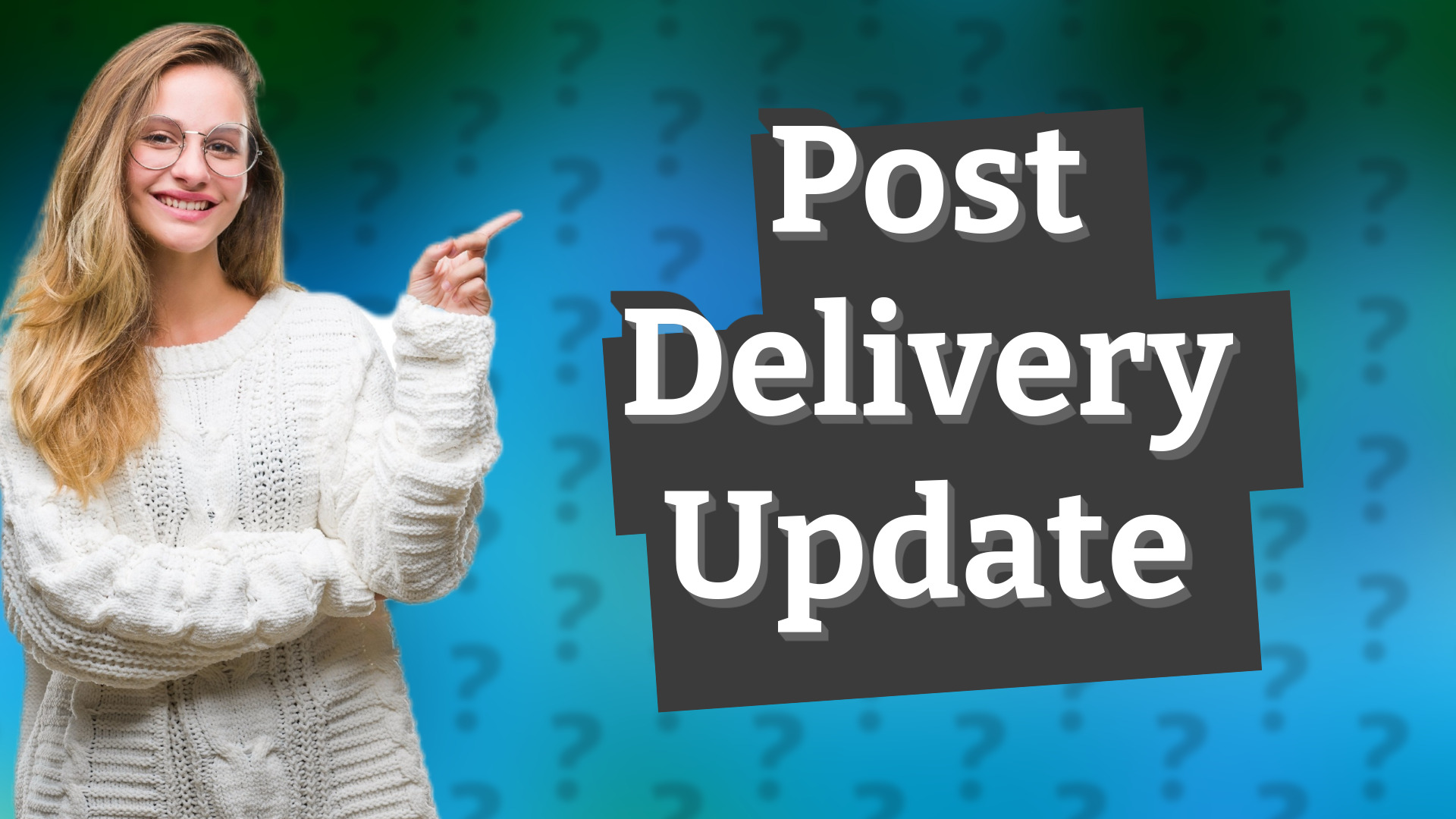 Post Delivery Update