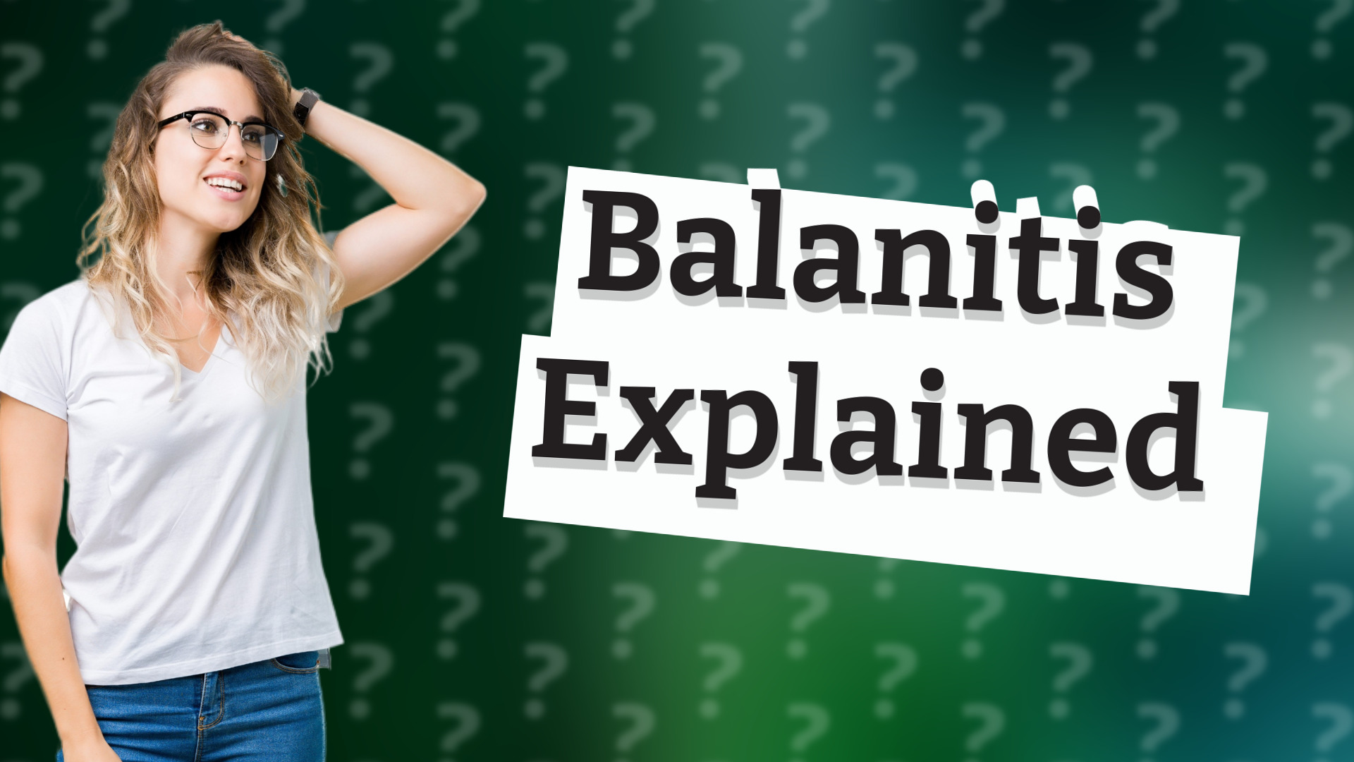 Balanitis Explained