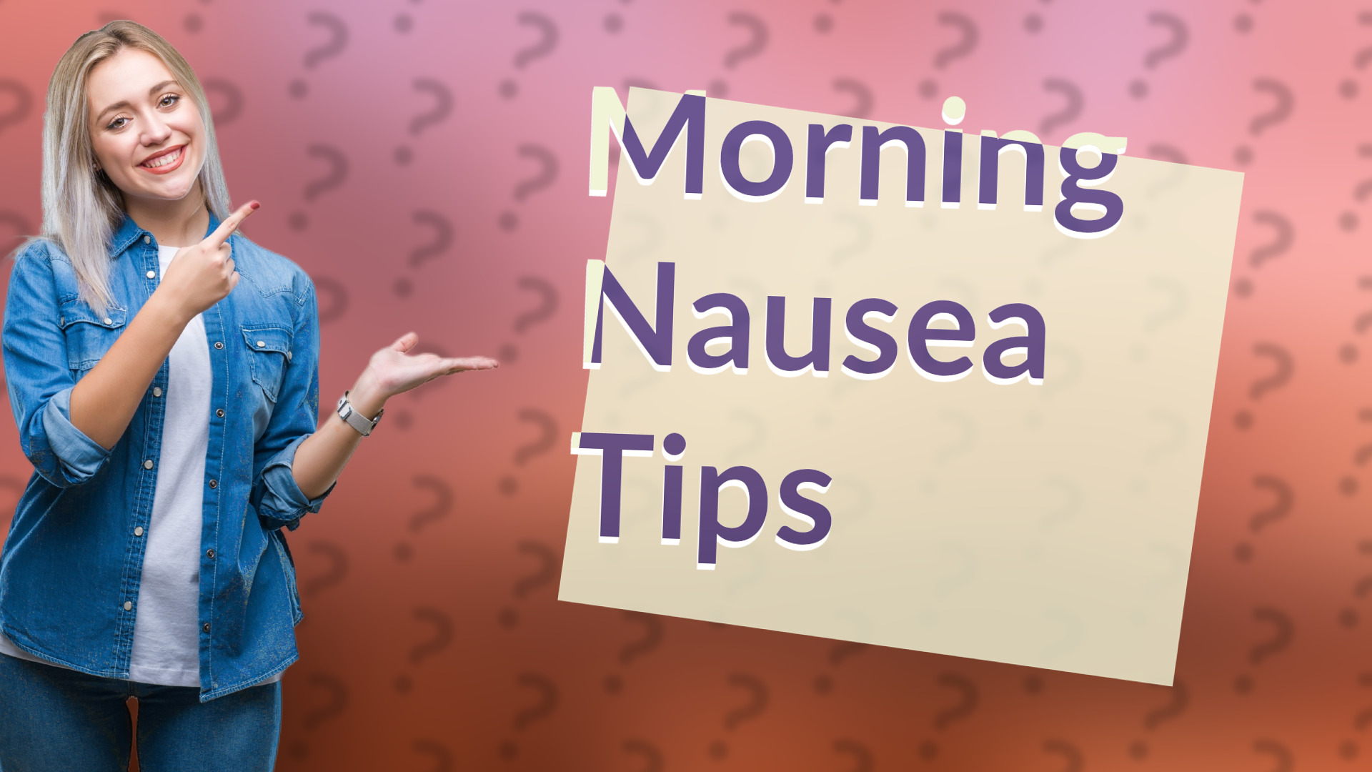 Morning Nausea Tips