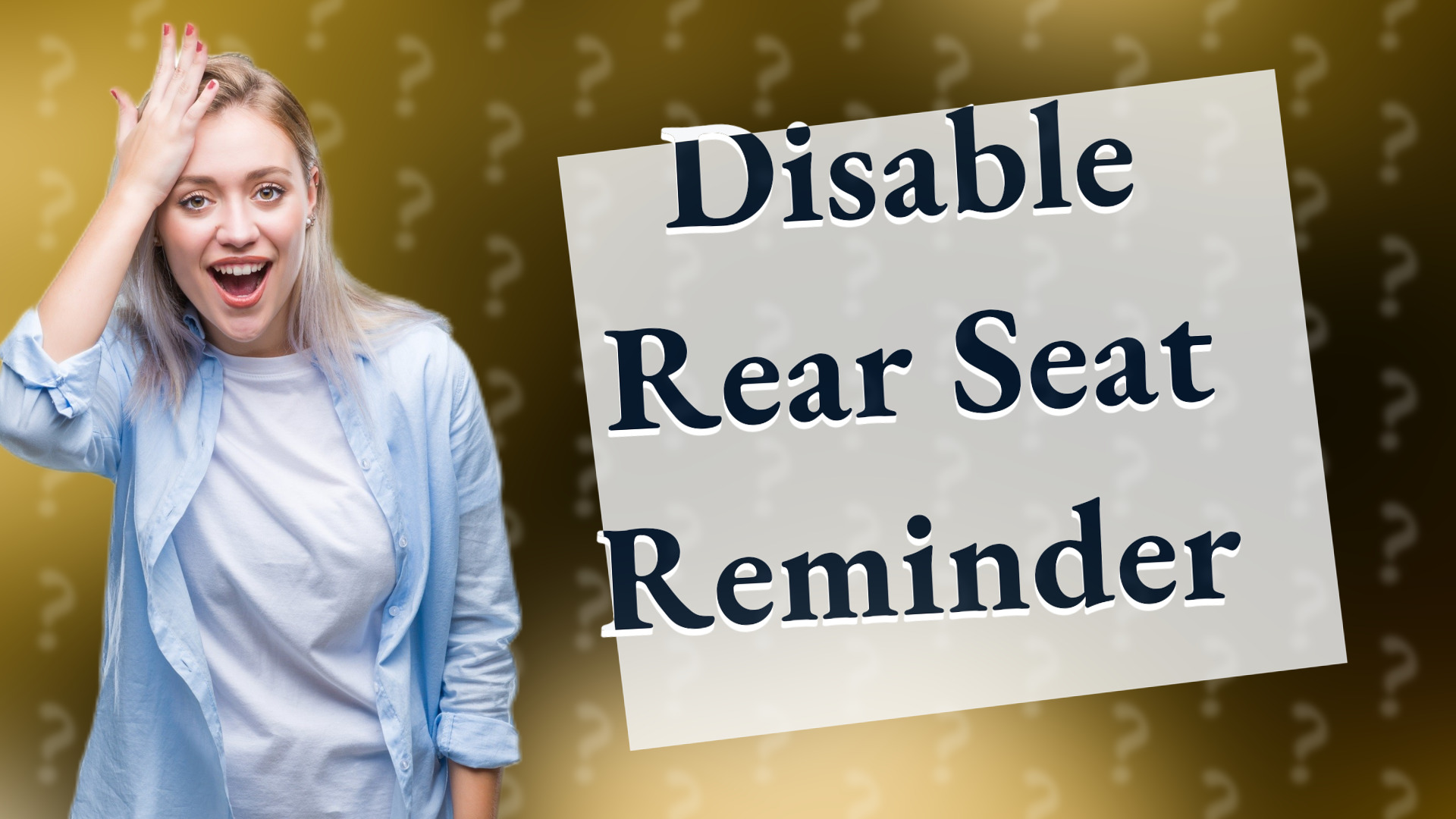 Disable Rear Seat Reminder