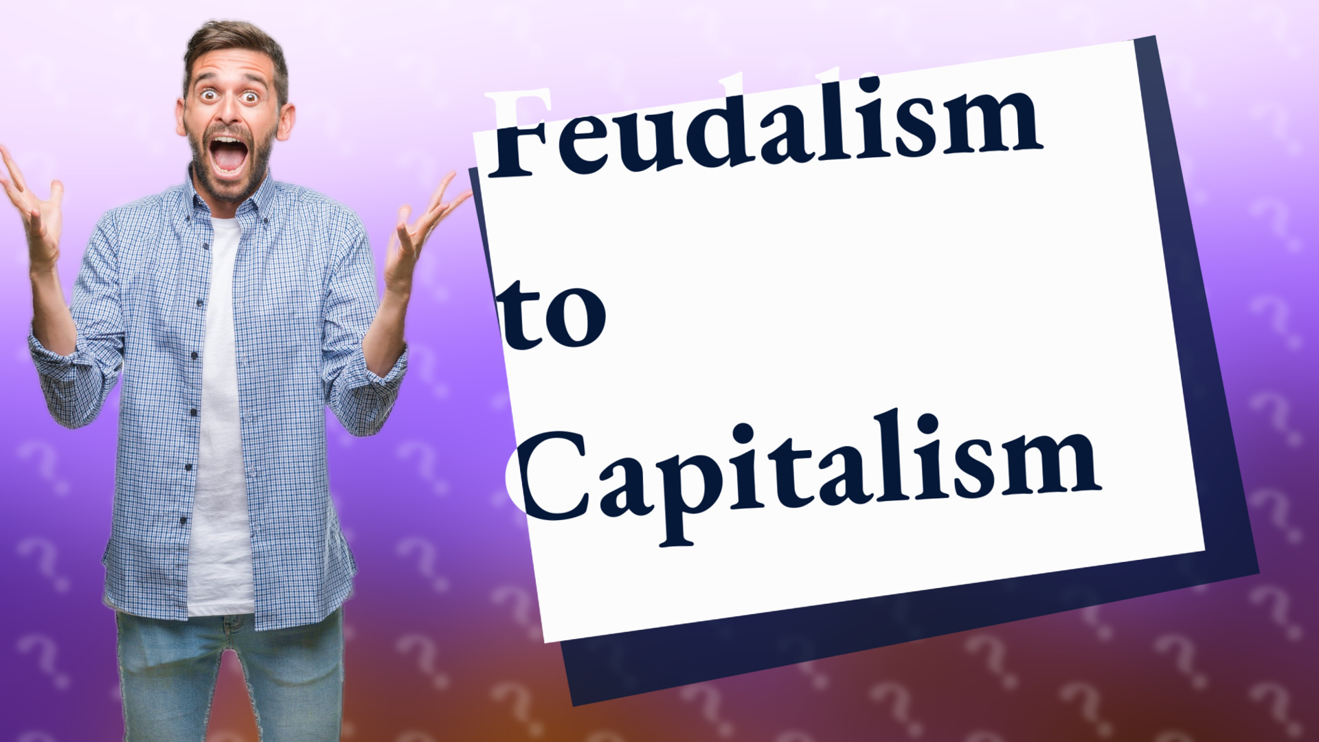Feudalism to Capitalism