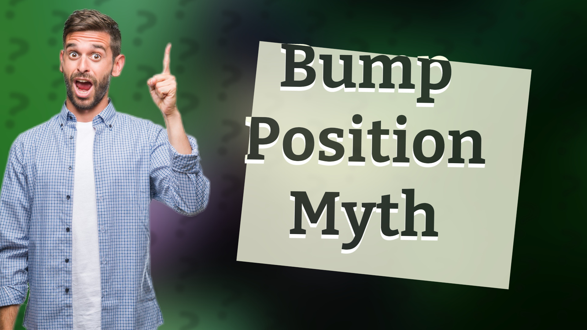 Bump Position Myth