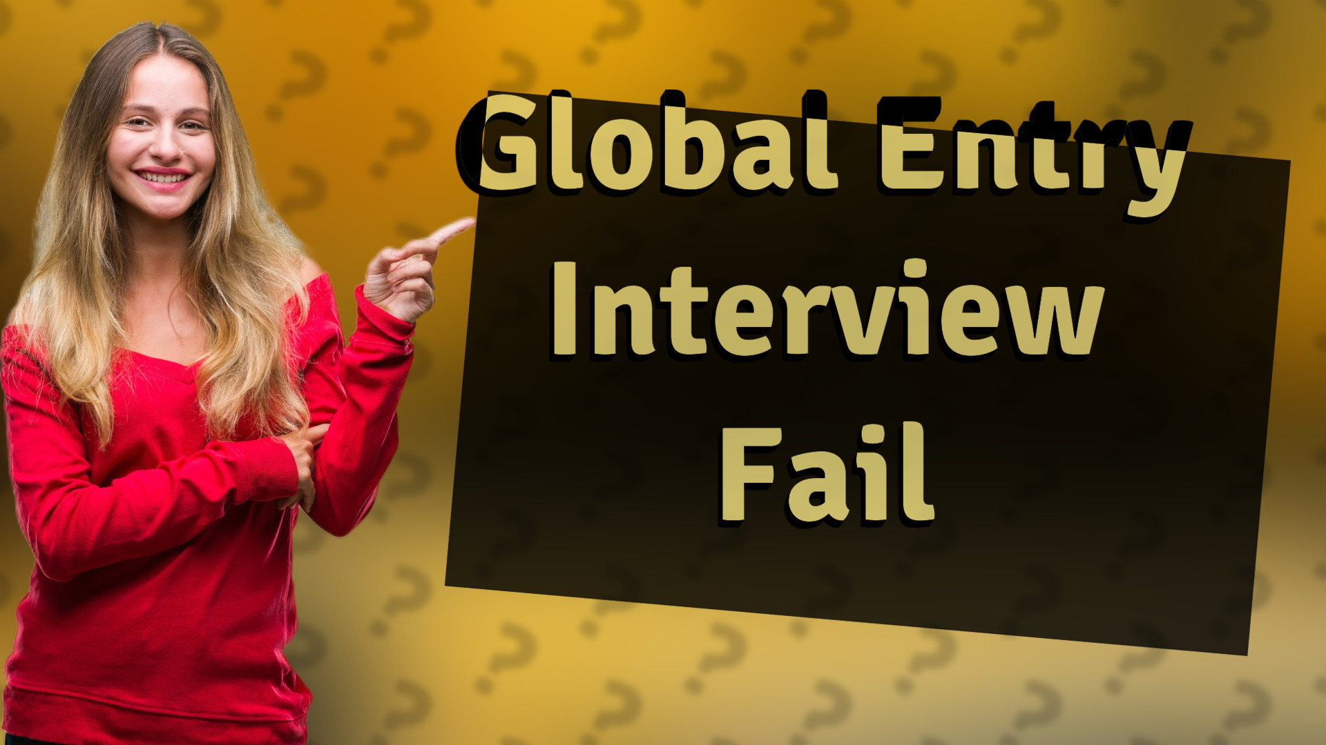 Global Entry Interview Fail