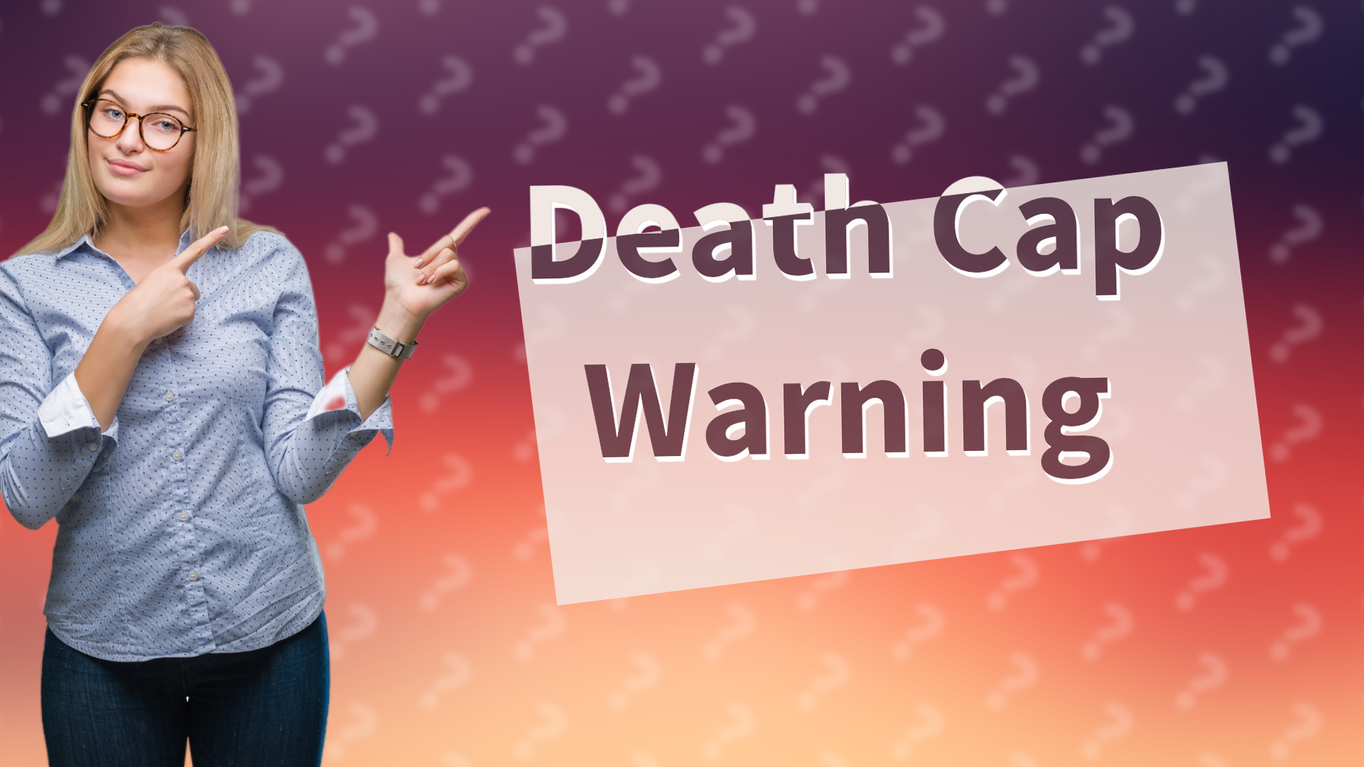 Death Cap Warning