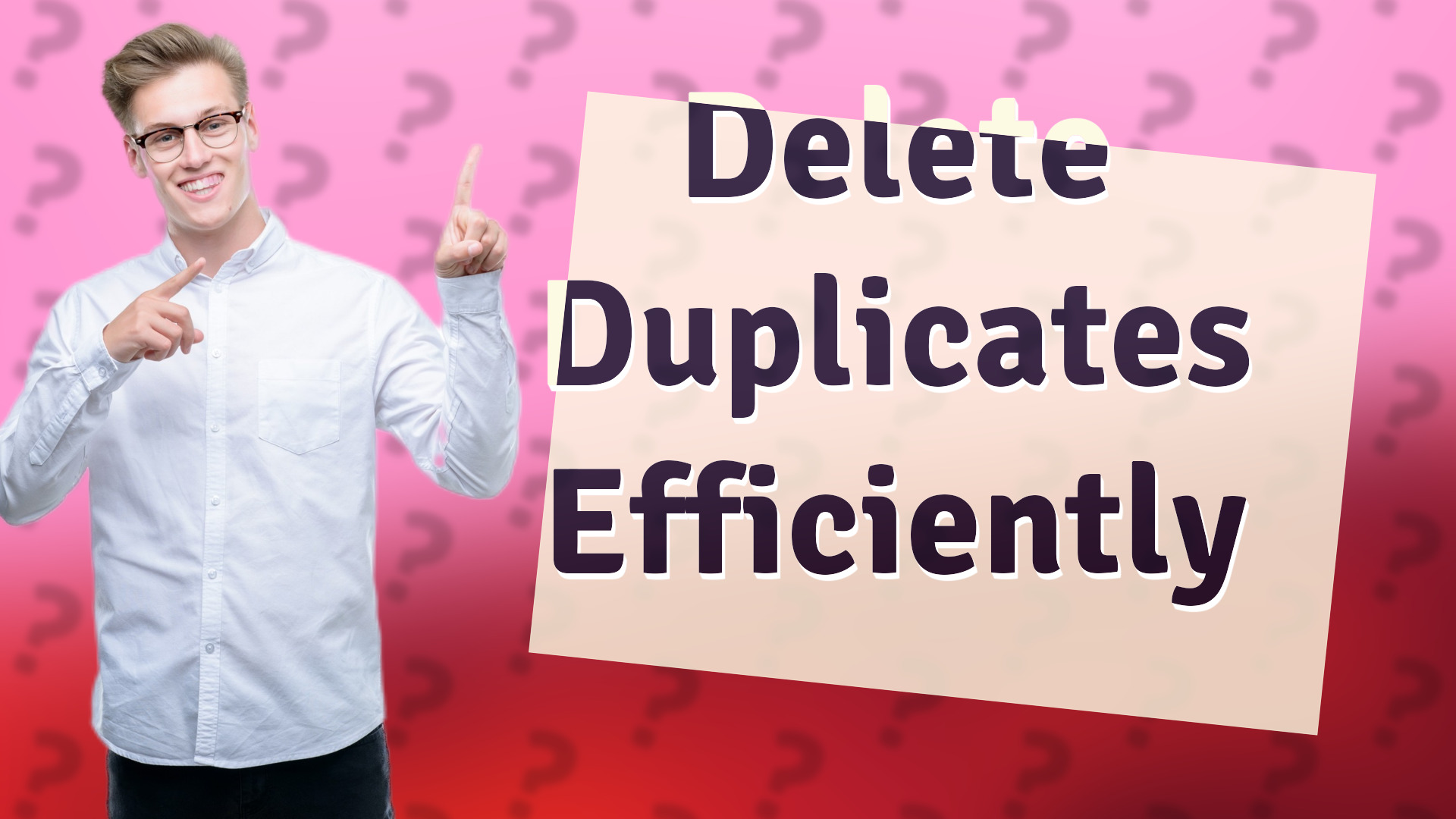 Delete Duplicates Efficiently