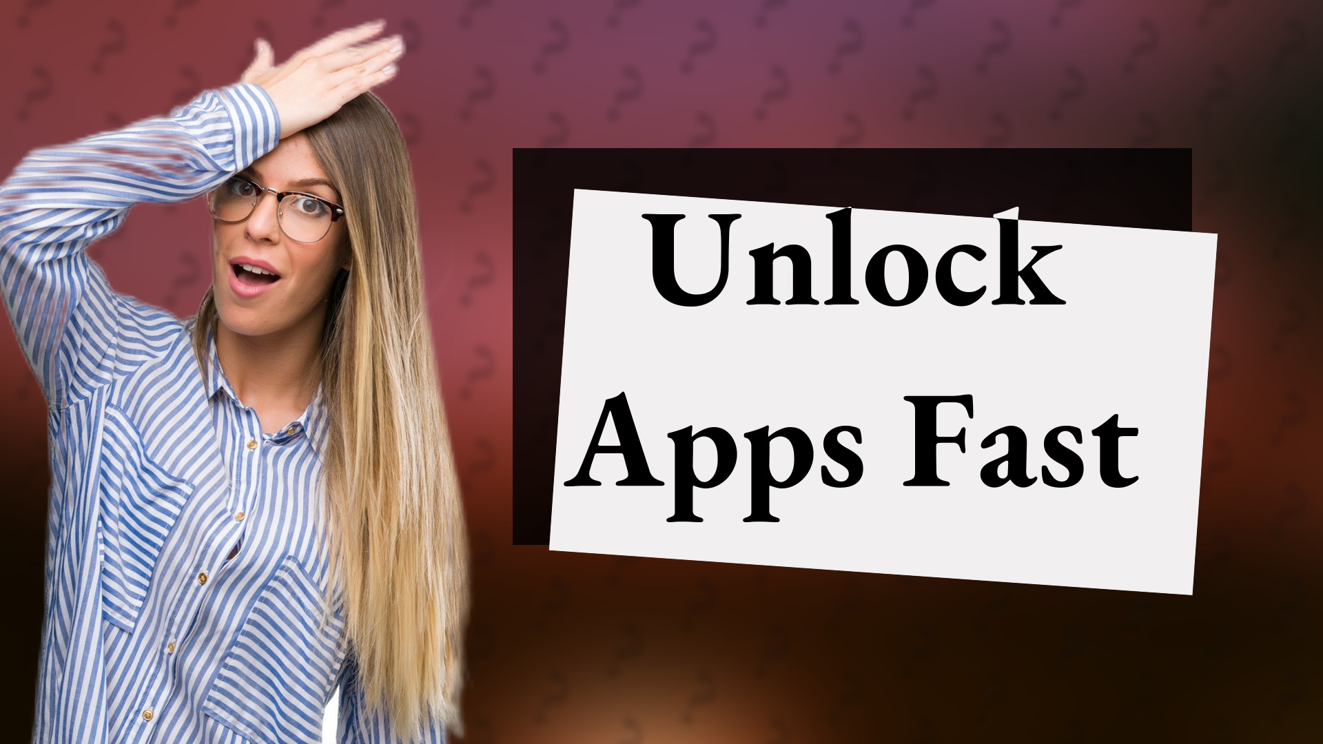 Unlock Apps Fast