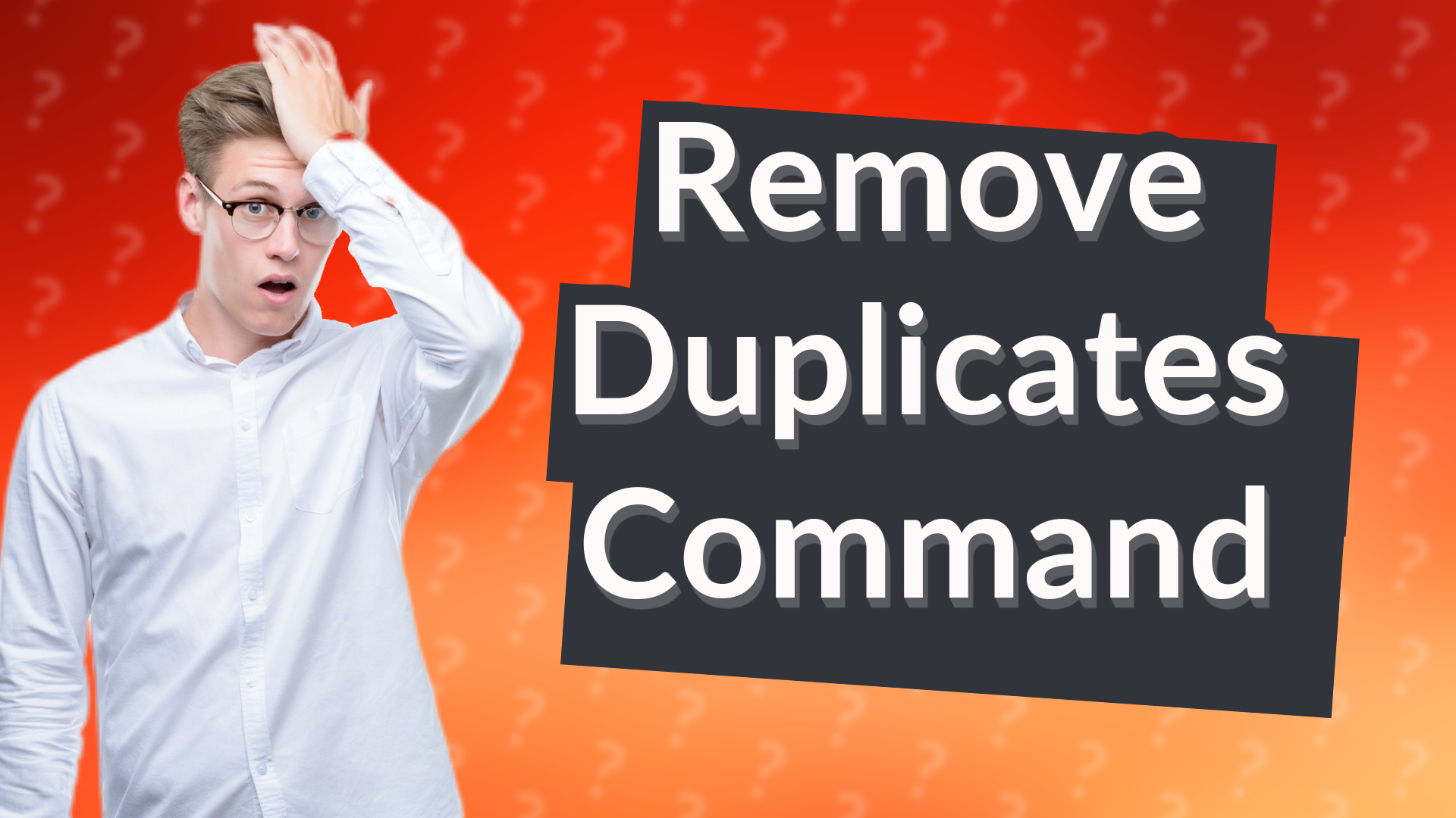Remove Duplicates Command