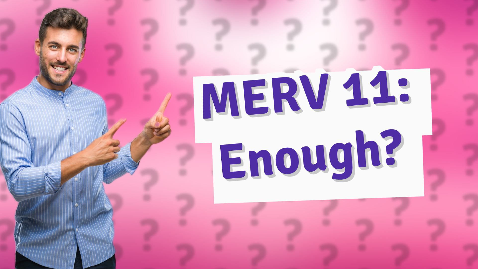 MERV 11: Enough?