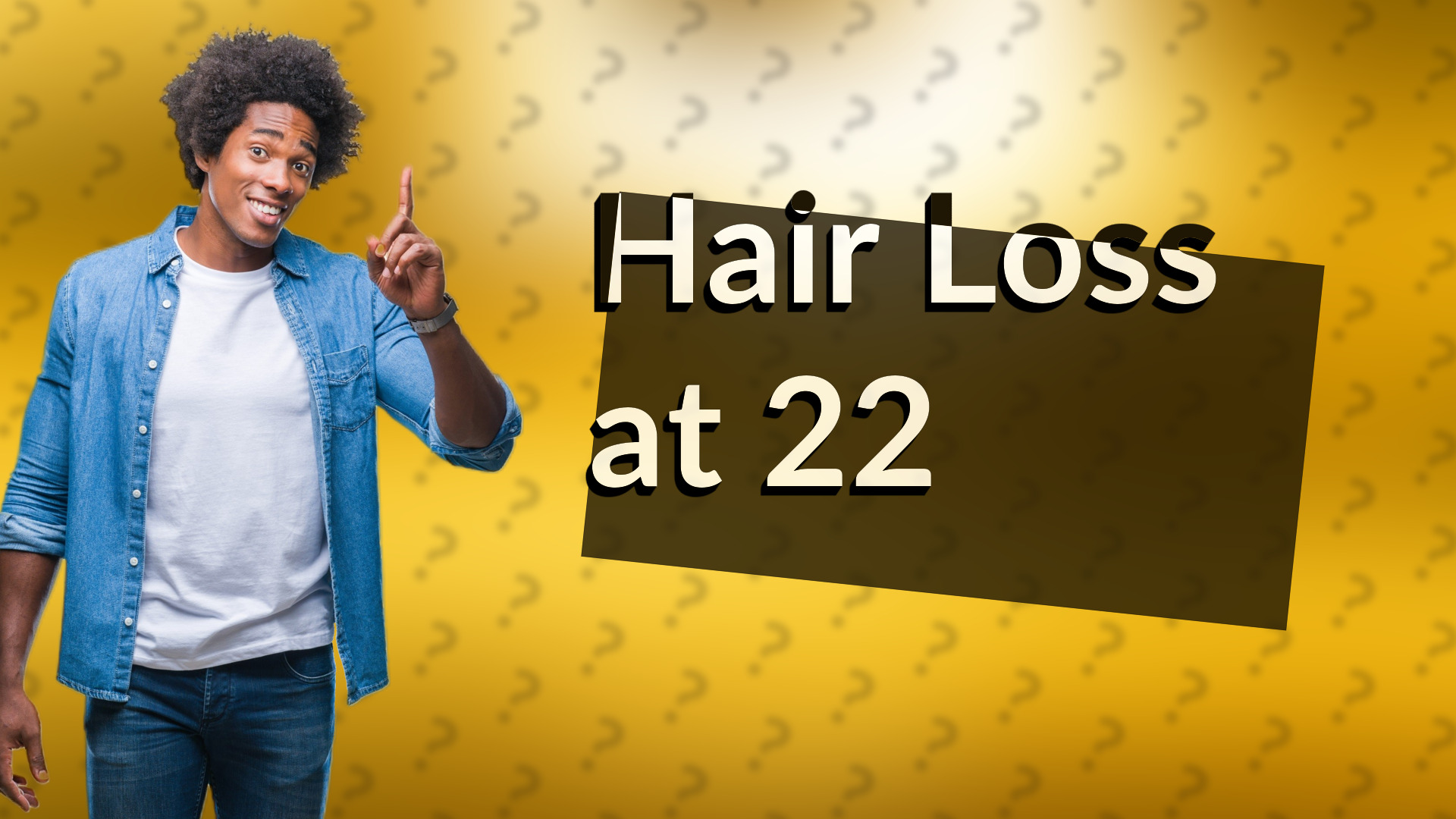 Hair Loss at 22