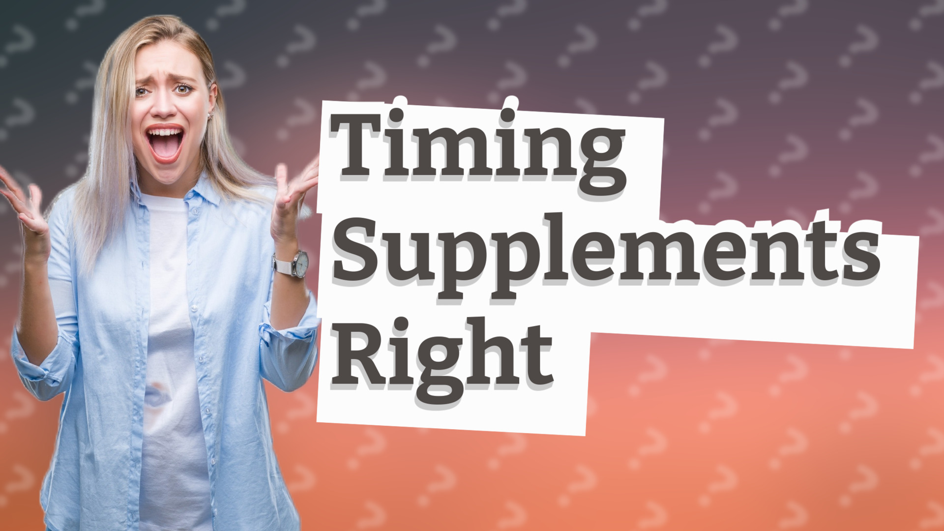 Timing Supplements Right