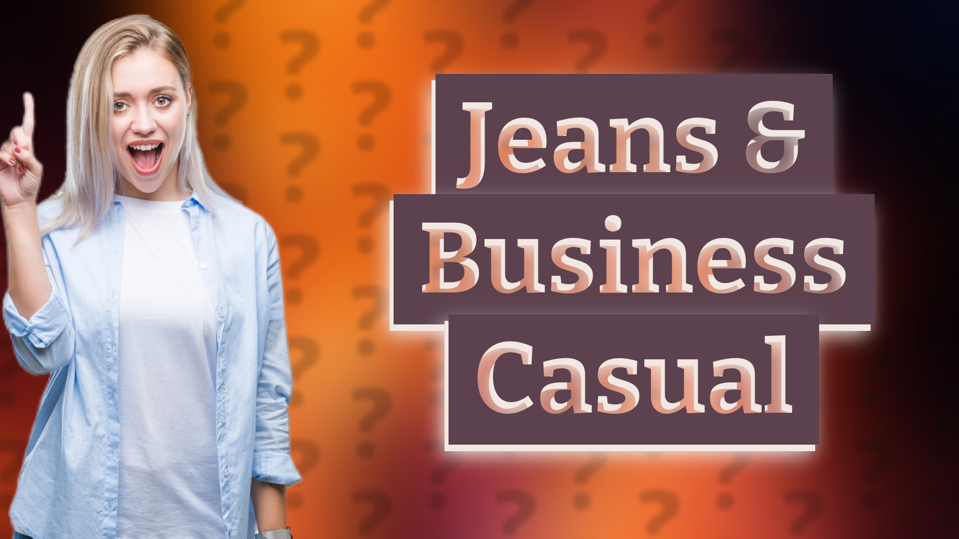 Jeans & Business Casual