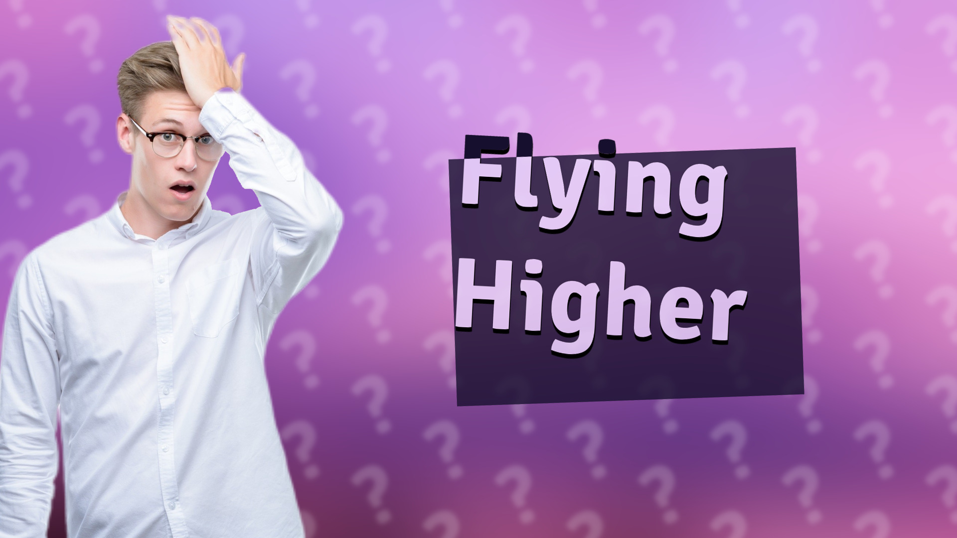 Flying Higher