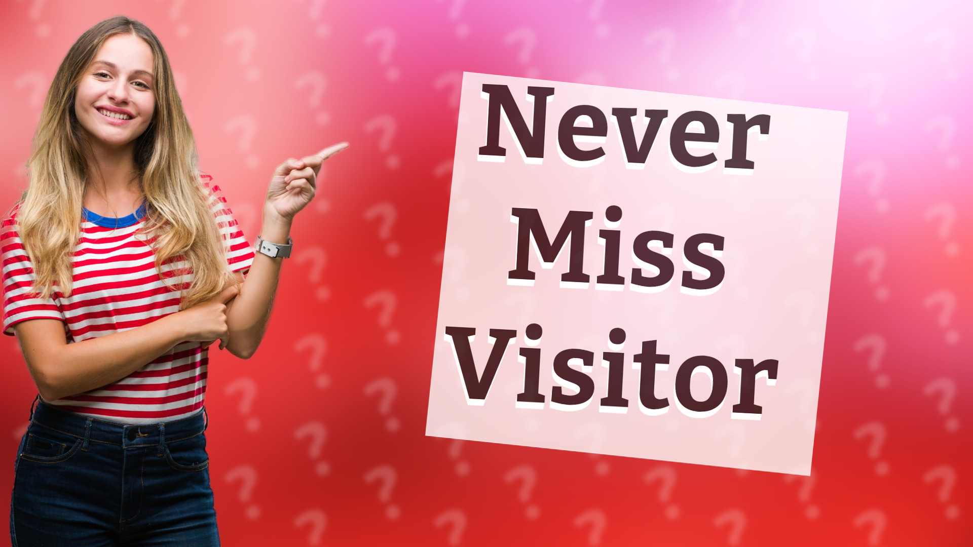 Never Miss Visitor