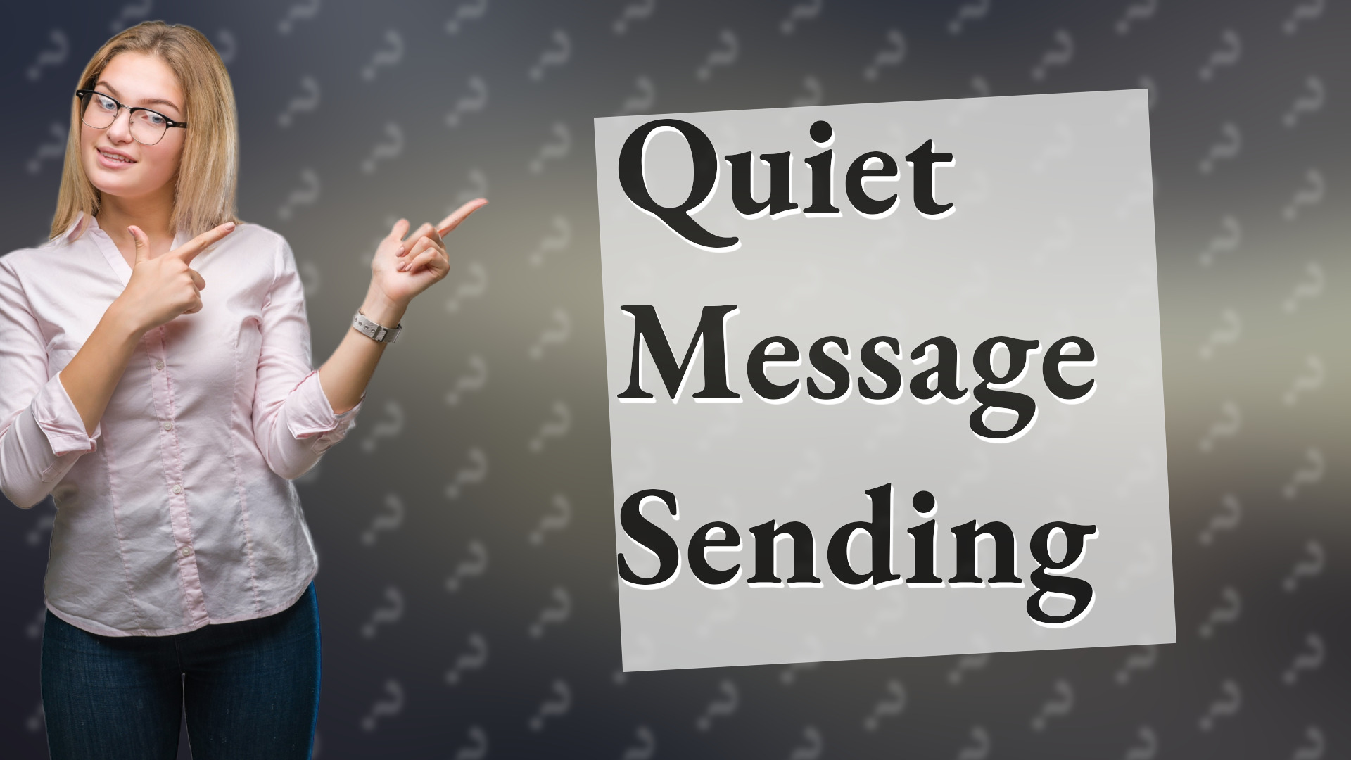 Quiet Message Sending