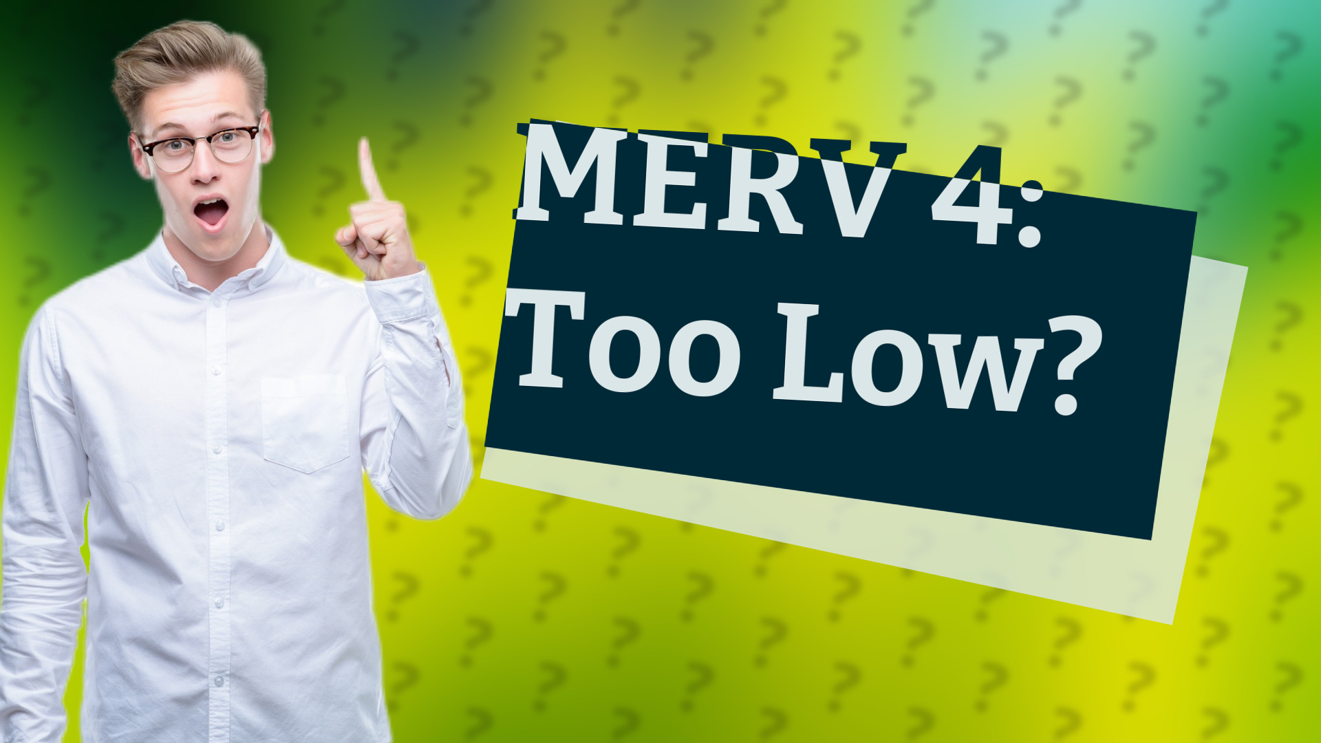 MERV 4: Too Low?