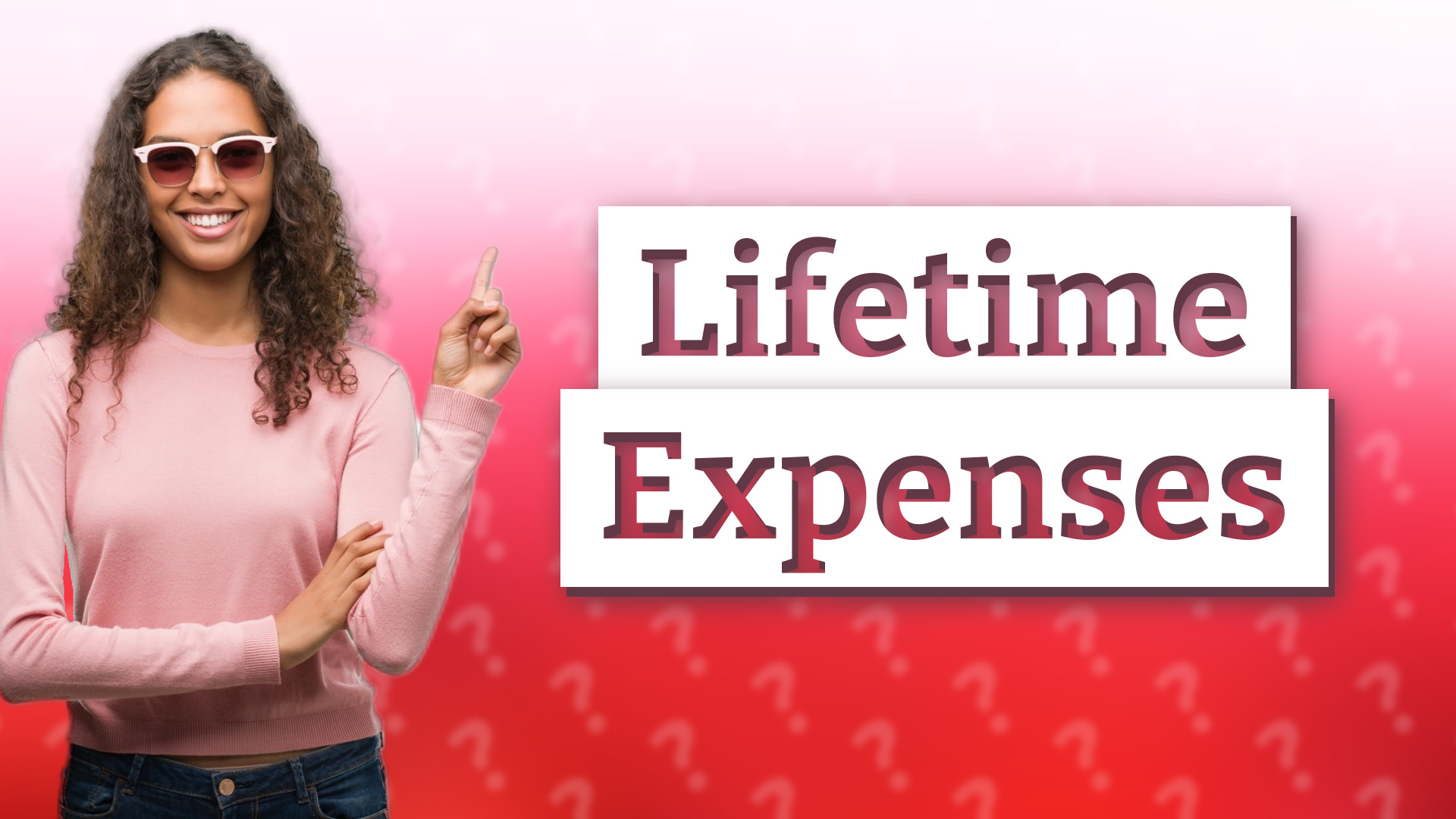 Lifetime Expenses