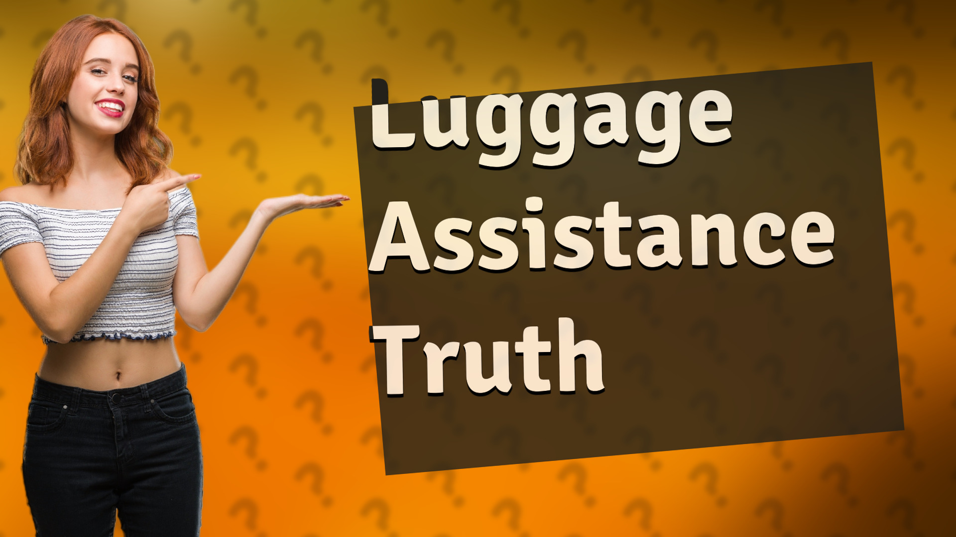 Luggage Assistance Truth