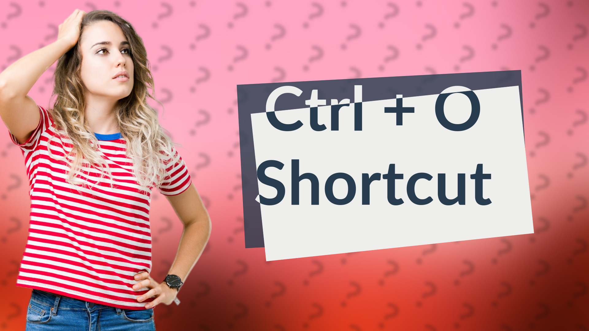 Ctrl + O Shortcut