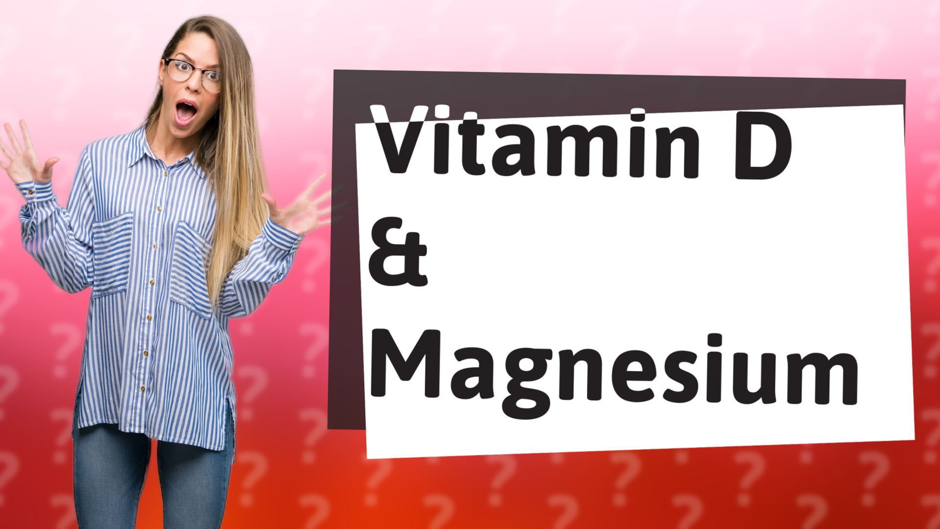 Vitamin D & Magnesium